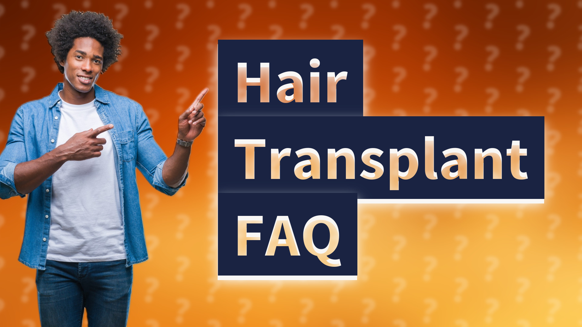 Hair Transplant FAQ