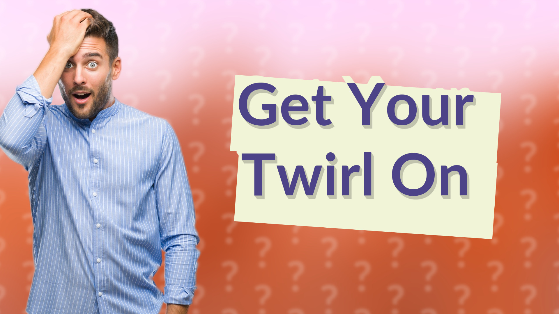 Get Your Twirl On