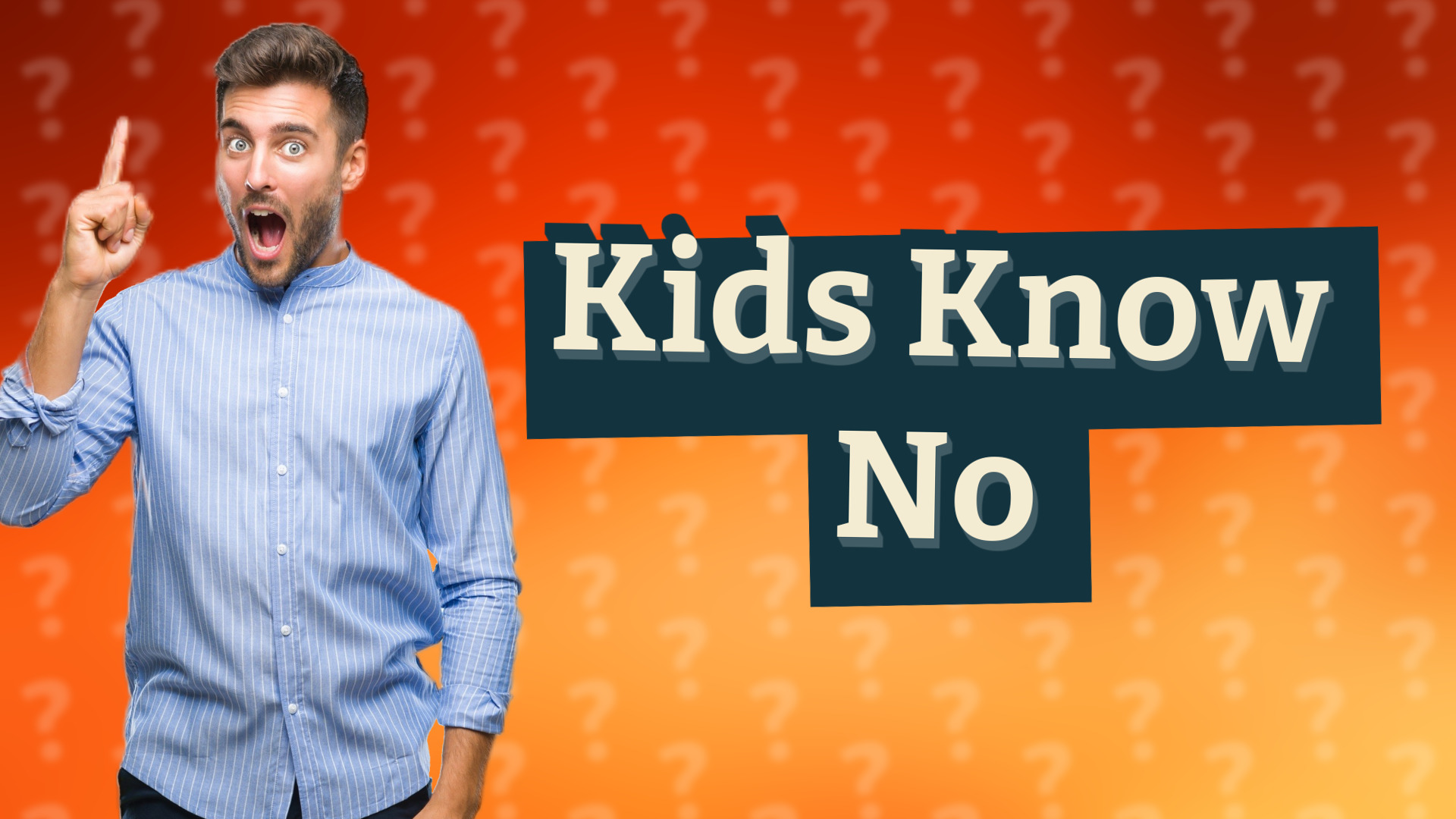 Kids Know No