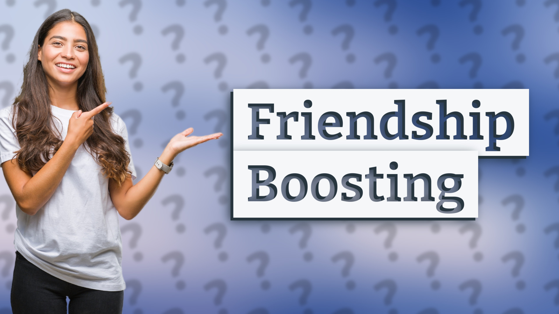 Friendship Boosting