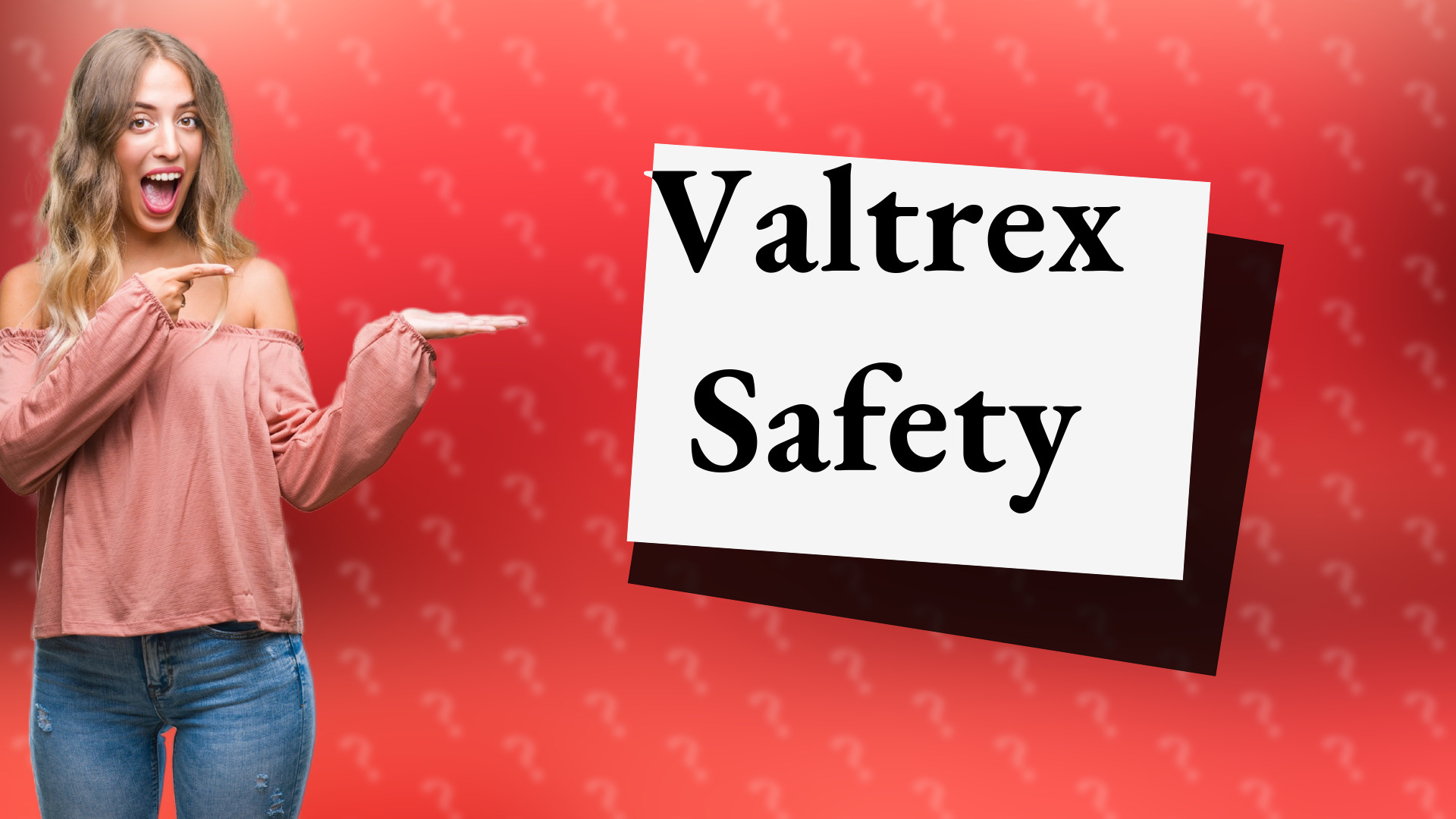 Valtrex Safety