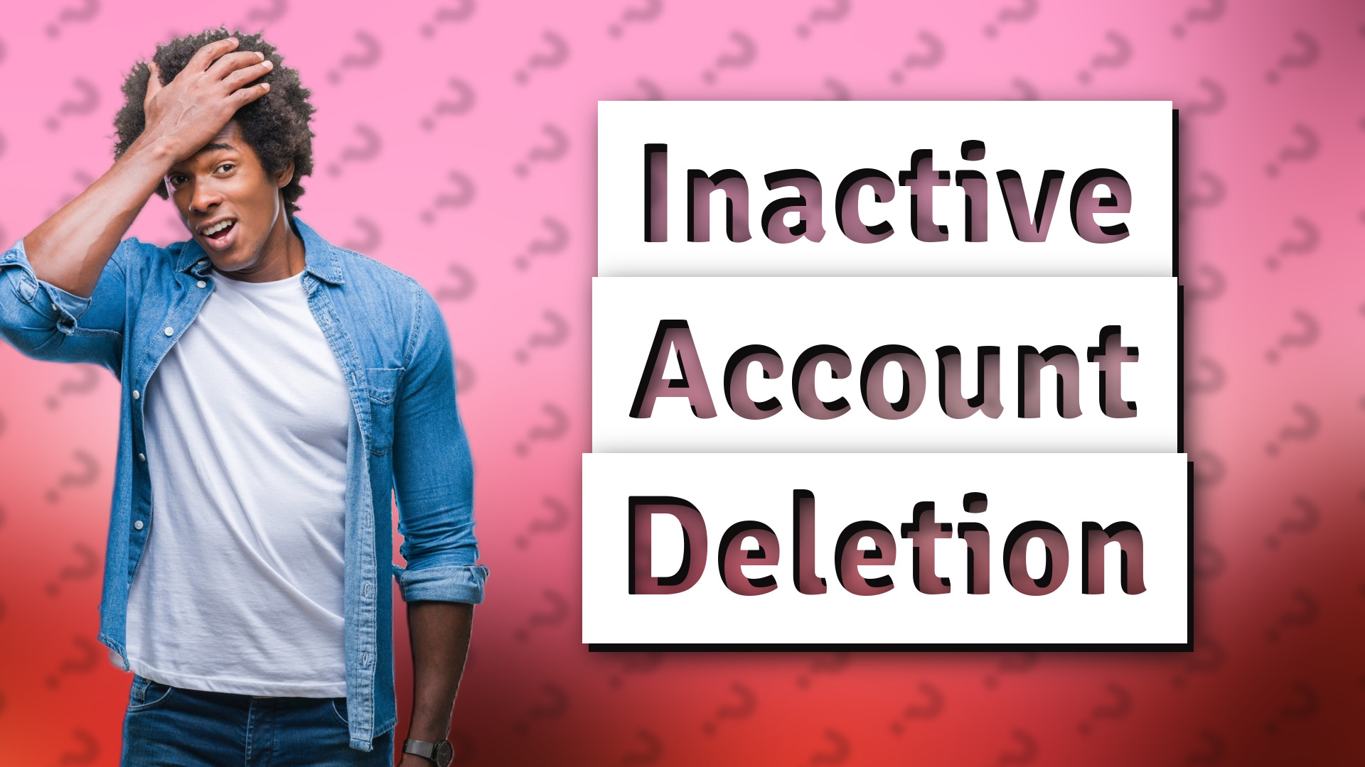 Inactive Account Deletion