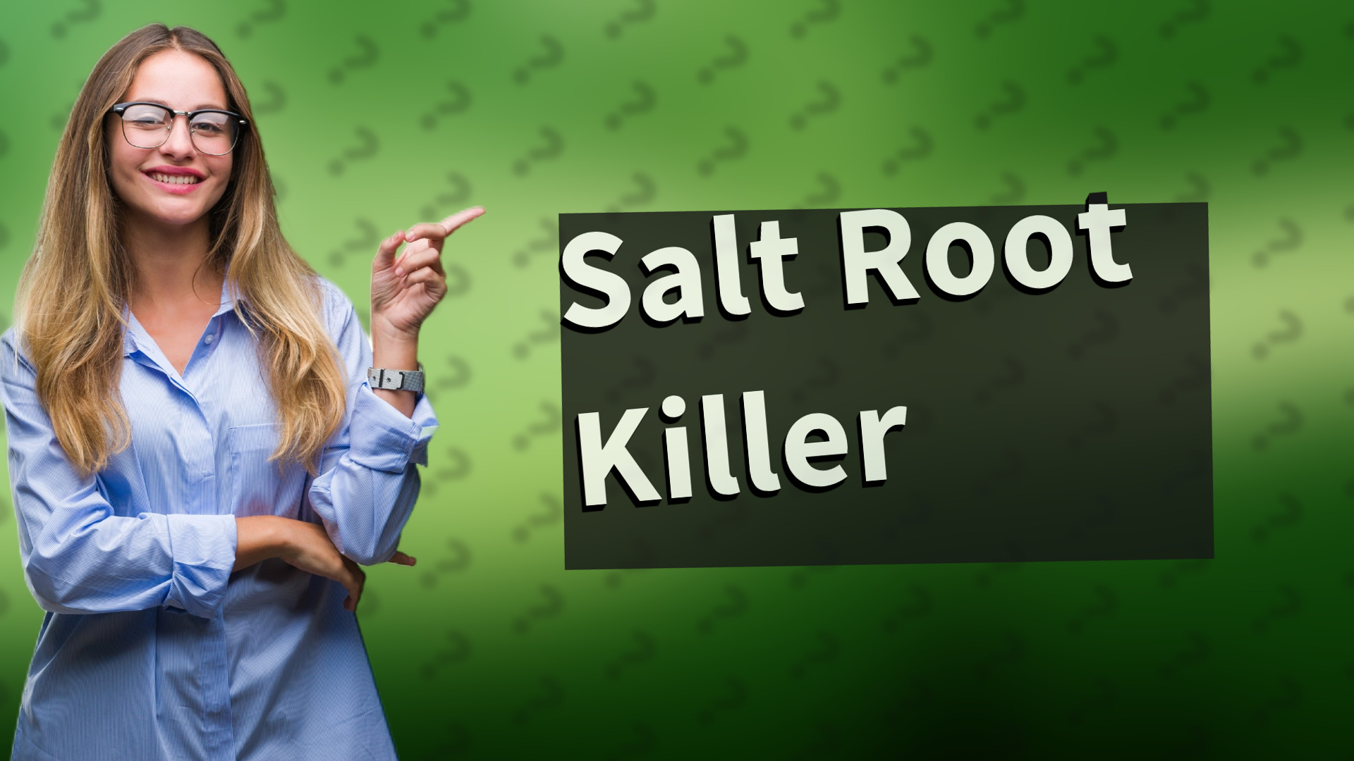 Salt Root Killer
