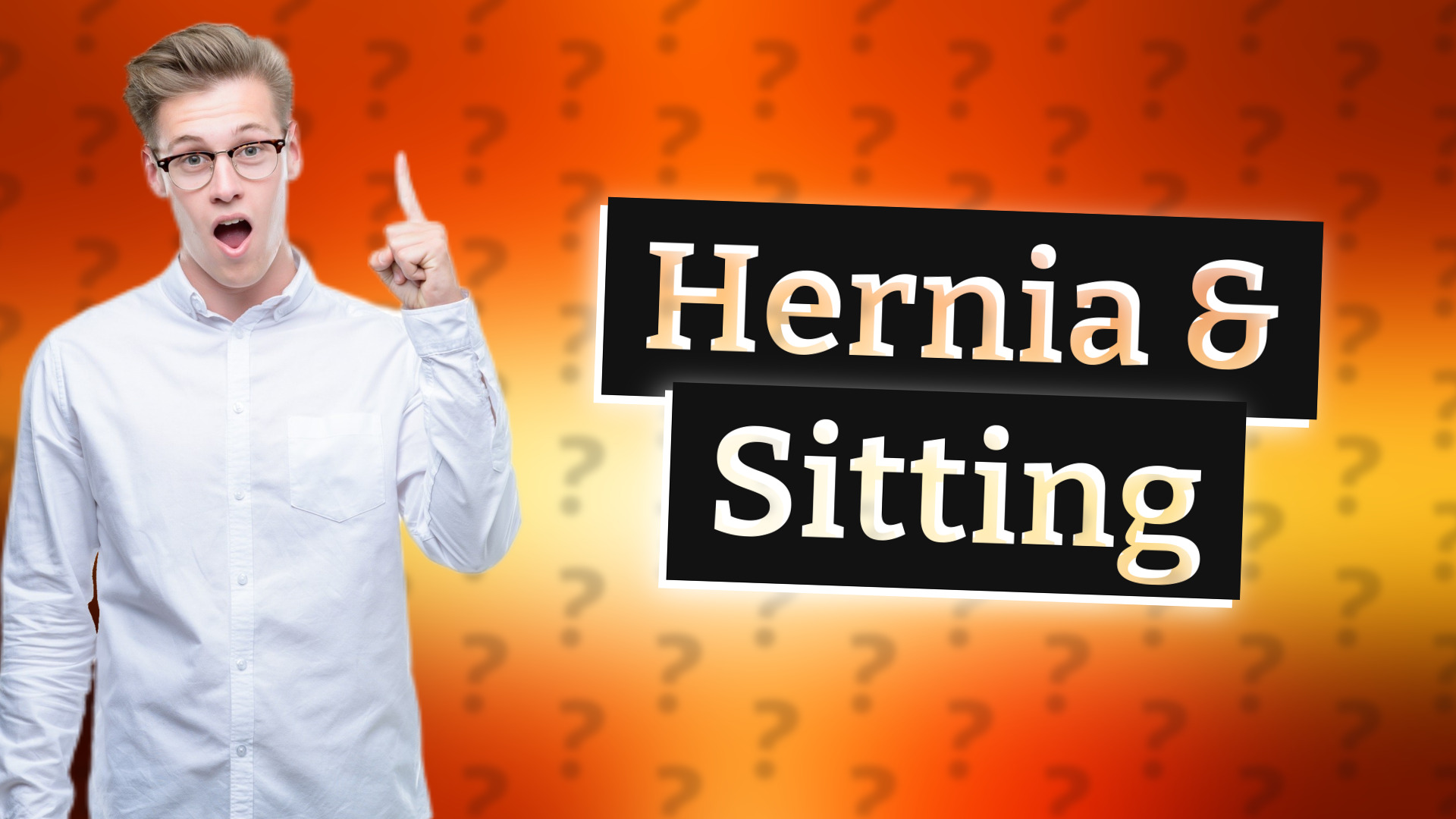Hernia & Sitting