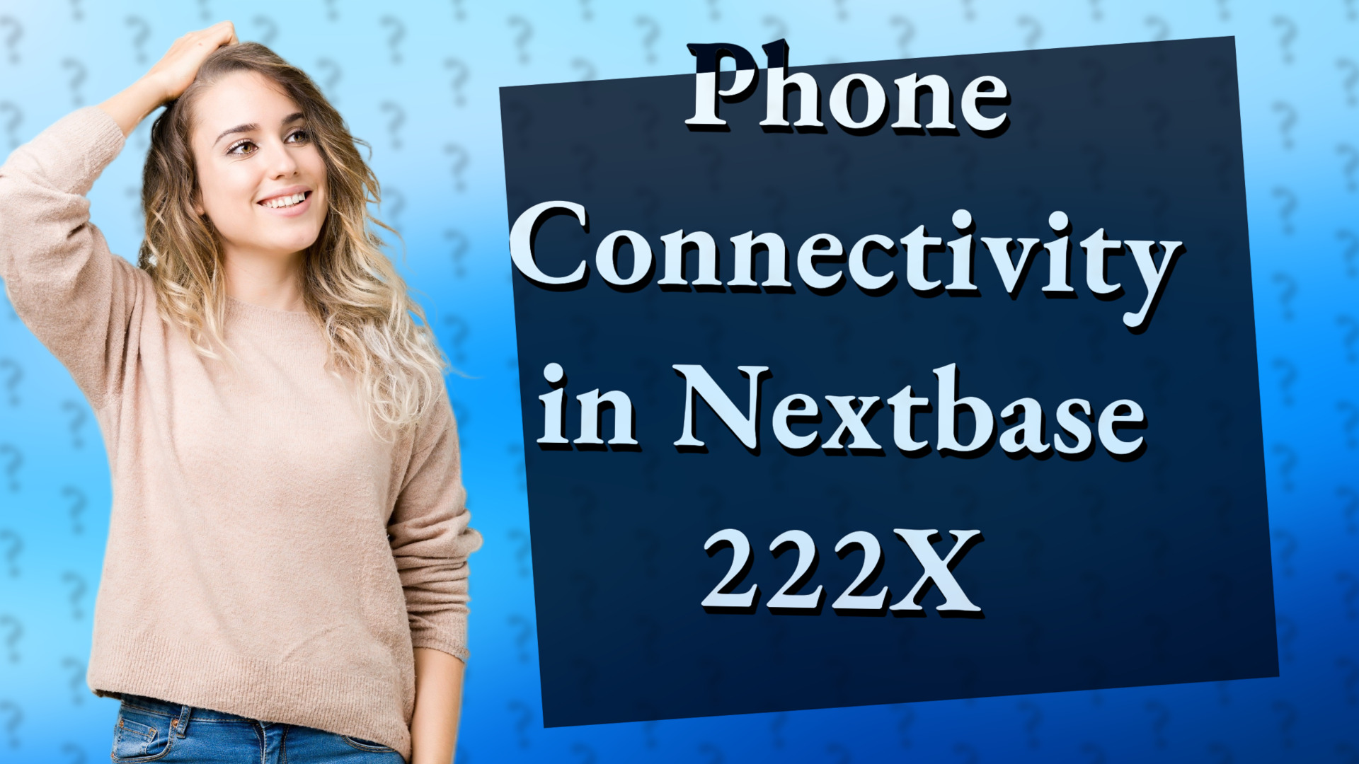 Phone Connectivity in Nextbase 222X