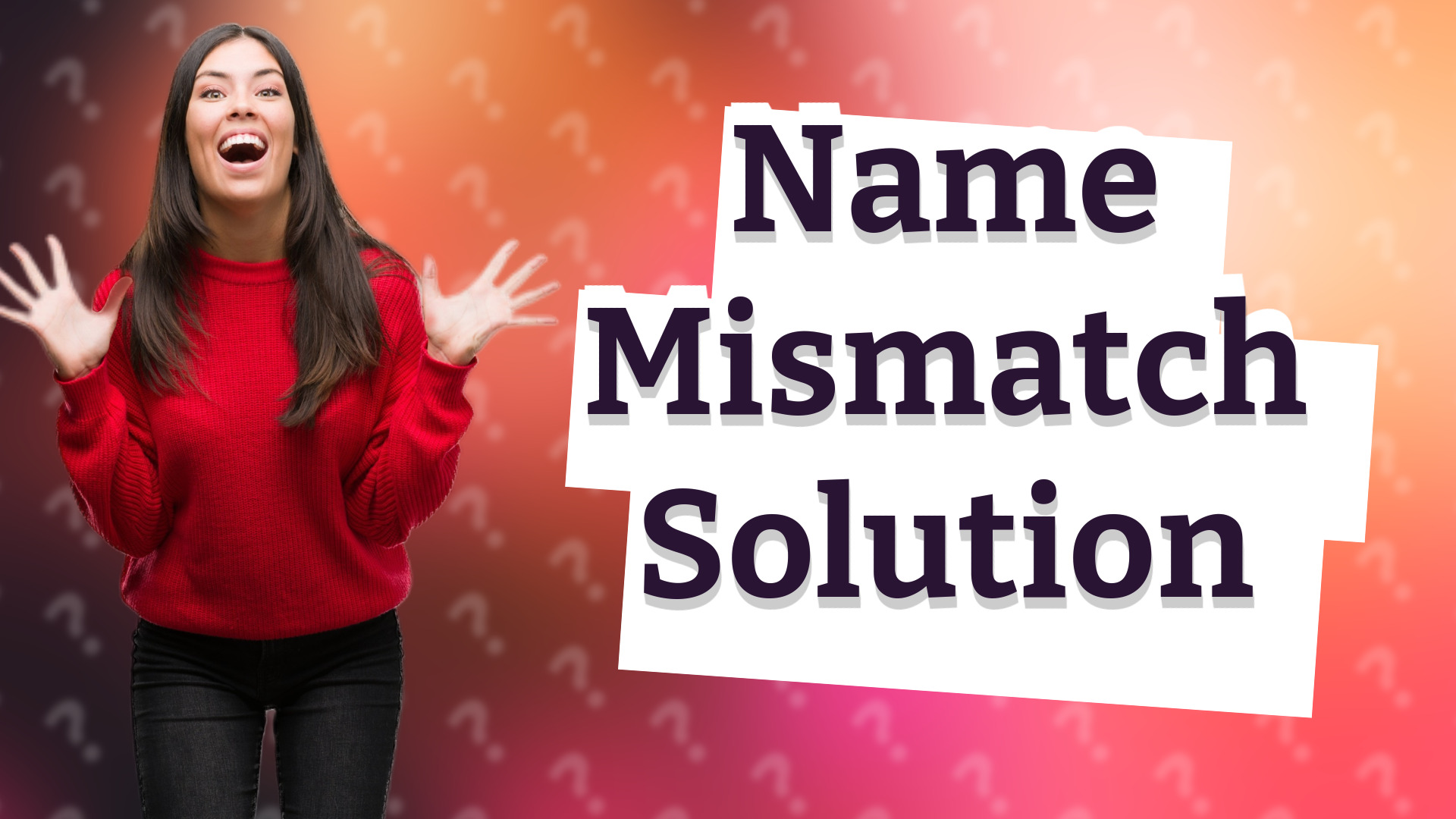 Name Mismatch Solution