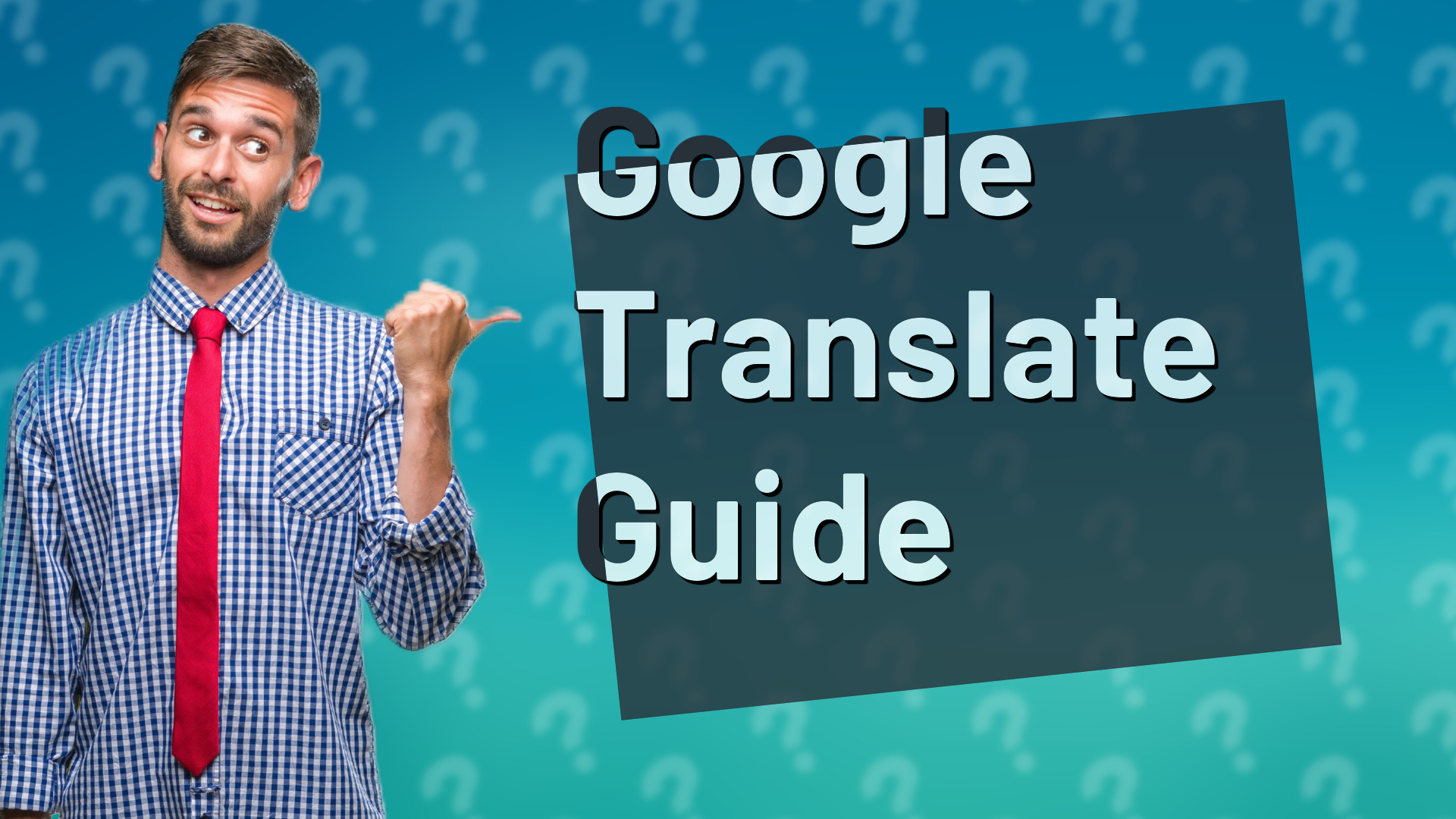 Google Translate Guide