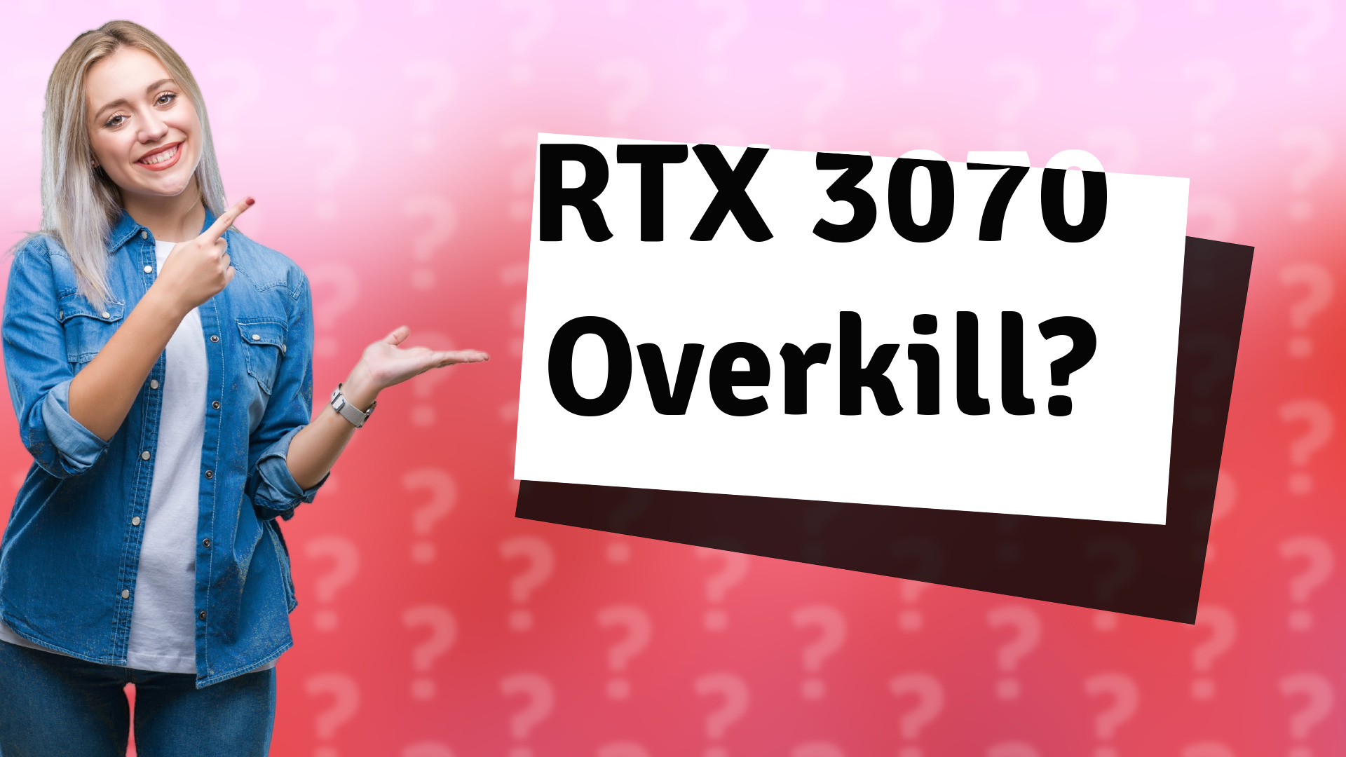 RTX 3070 Overkill?