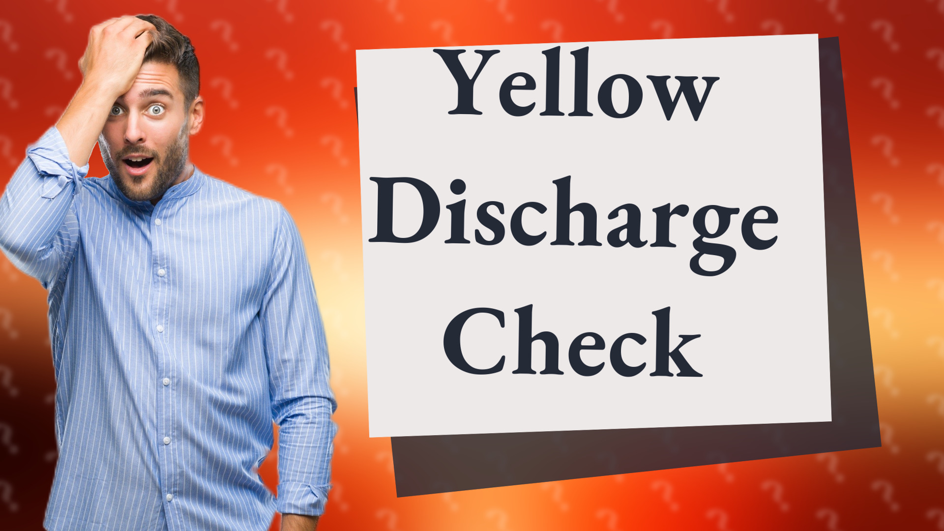 Yellow Discharge Check