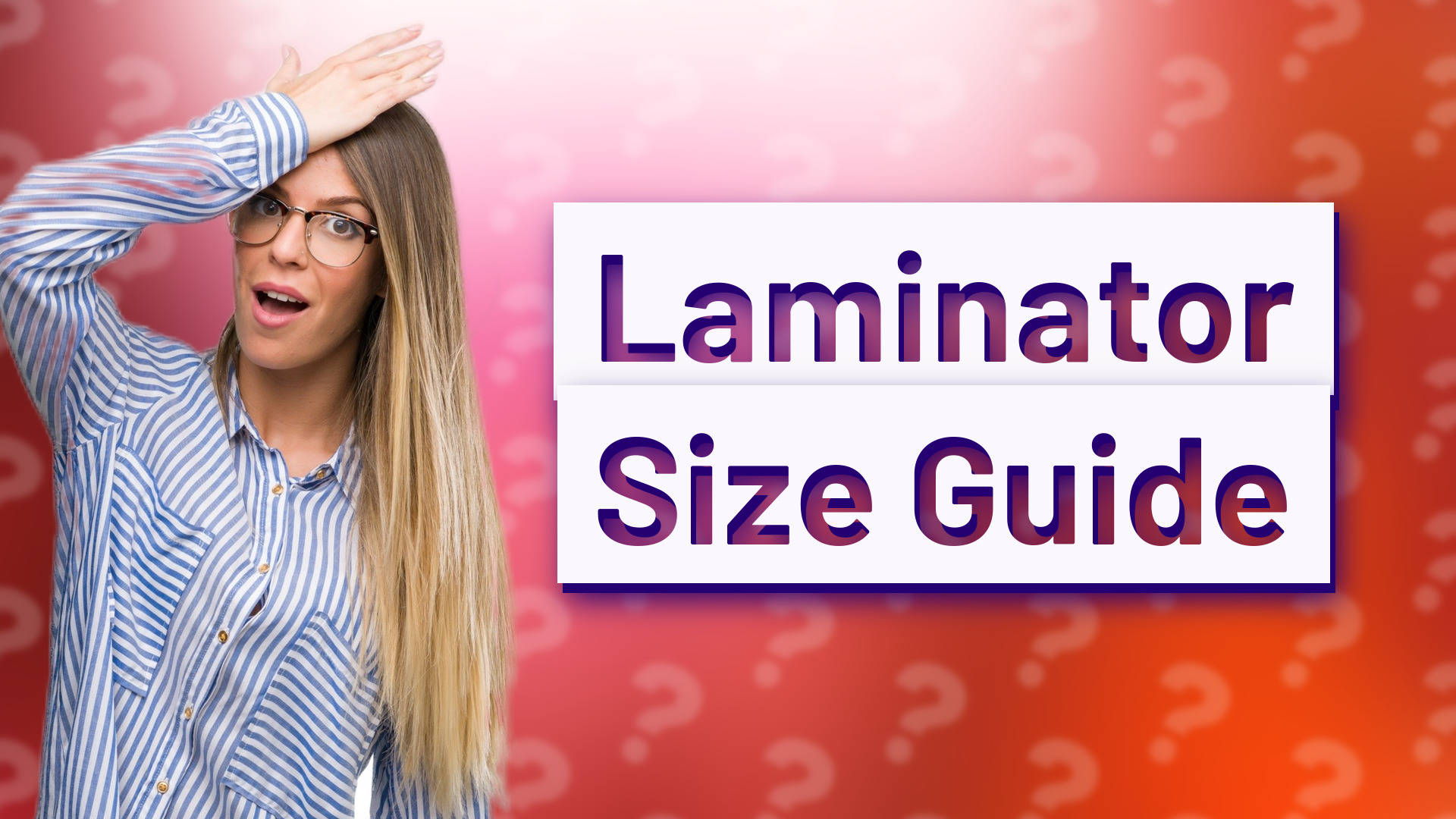 Laminator Size Guide