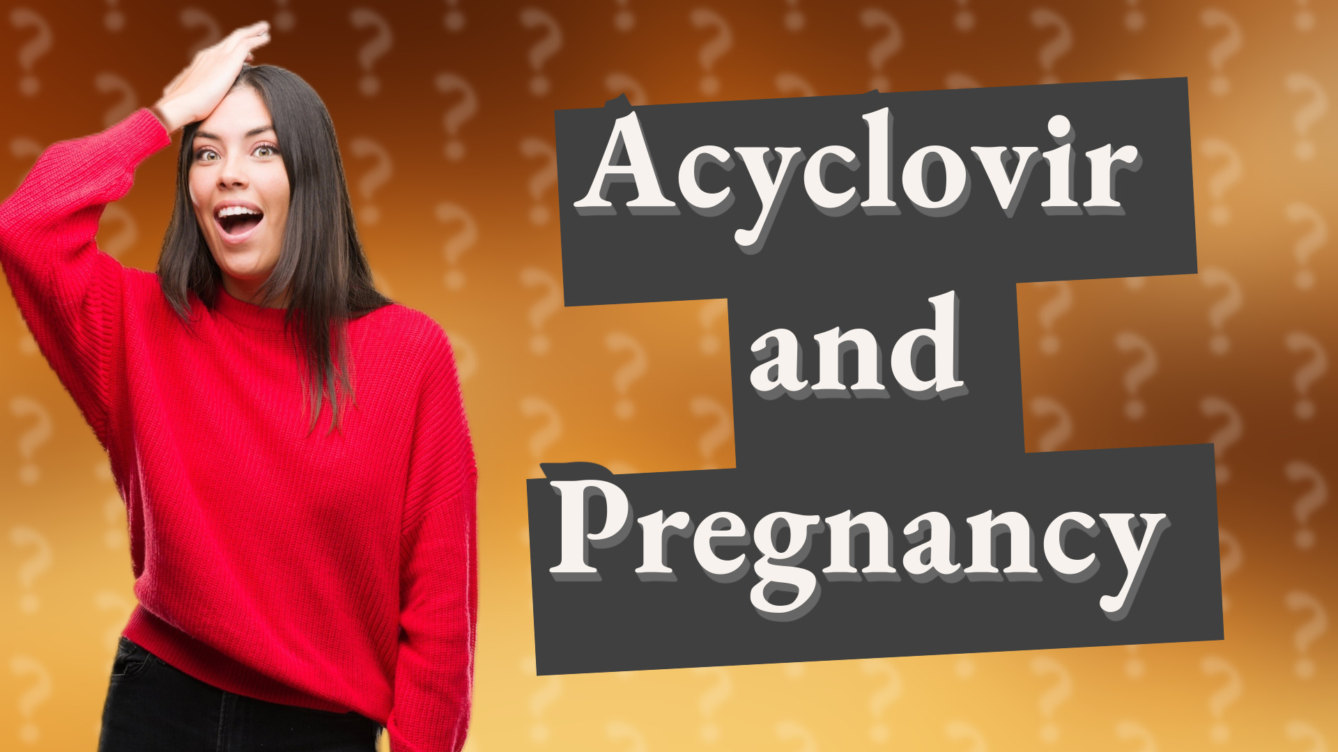 Acyclovir and Pregnancy