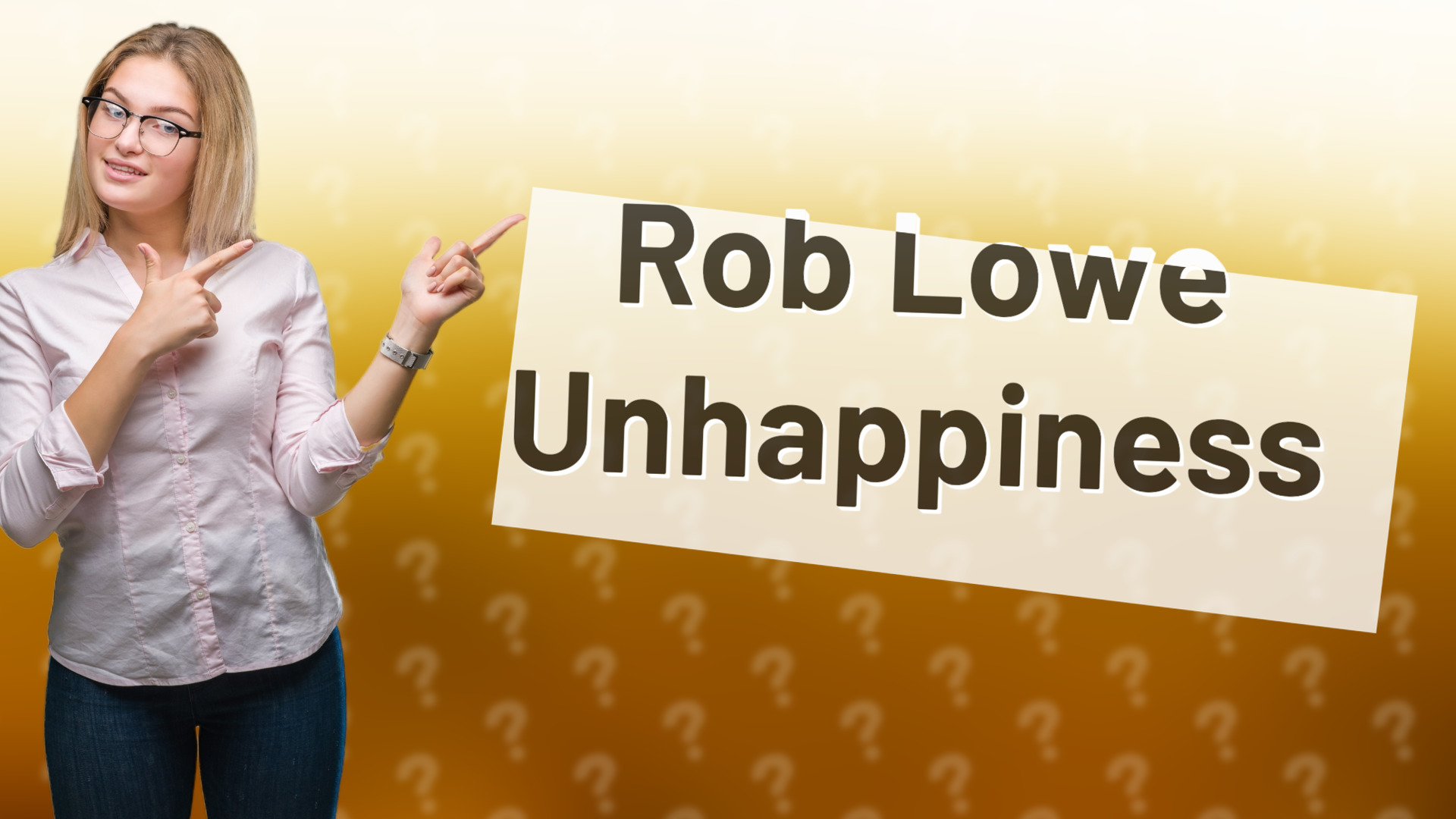 Rob Lowe Unhappiness