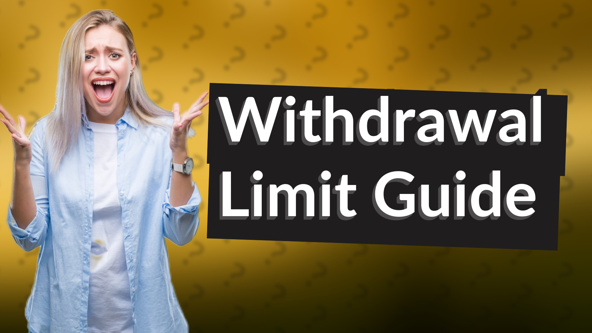 Withdrawal Limit Guide
