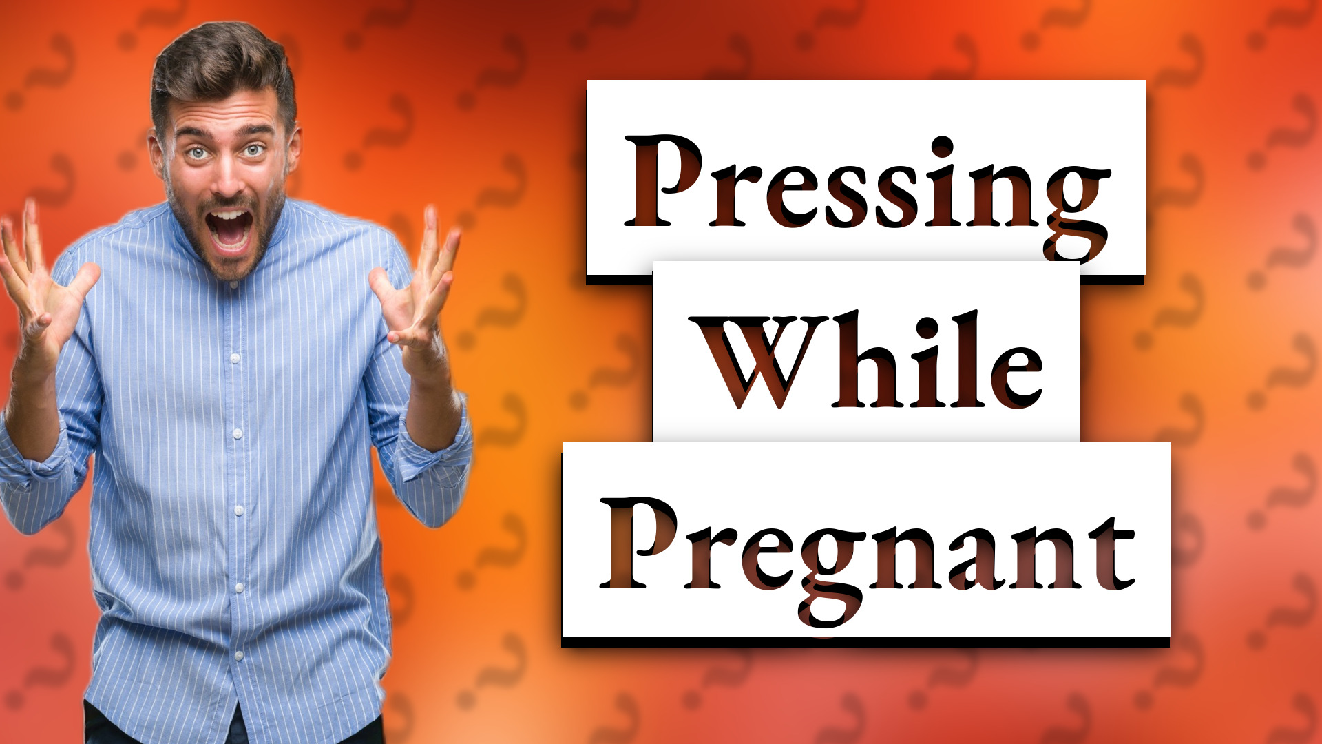Pressing While Pregnant