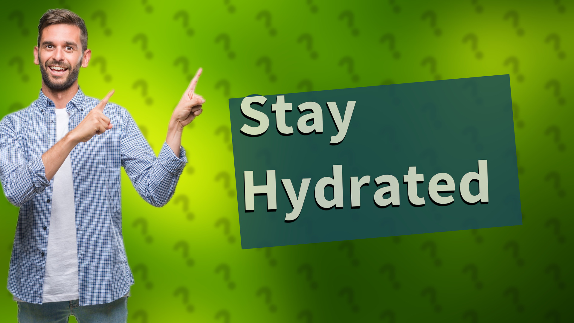 Stay Hydrated