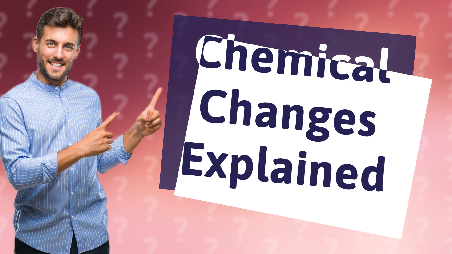 Chemical Changes Explained