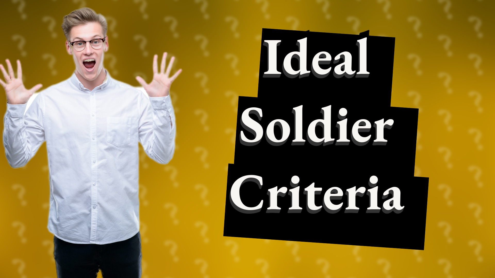 Ideal Soldier Criteria