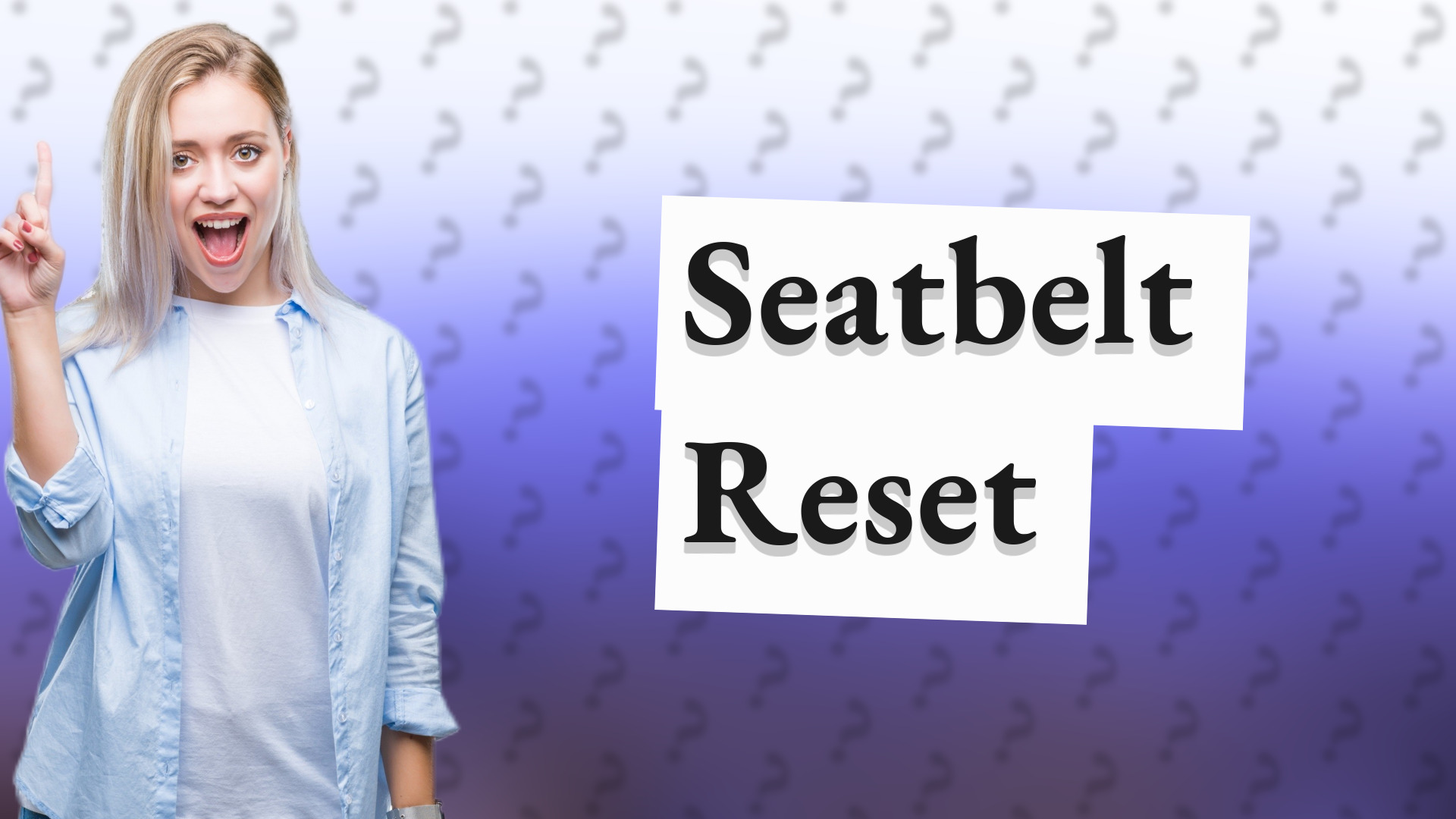 Seatbelt Reset