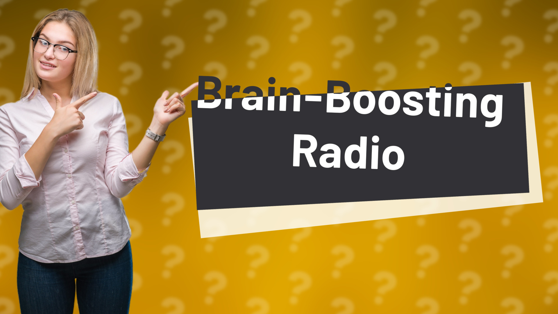 Brain-Boosting Radio