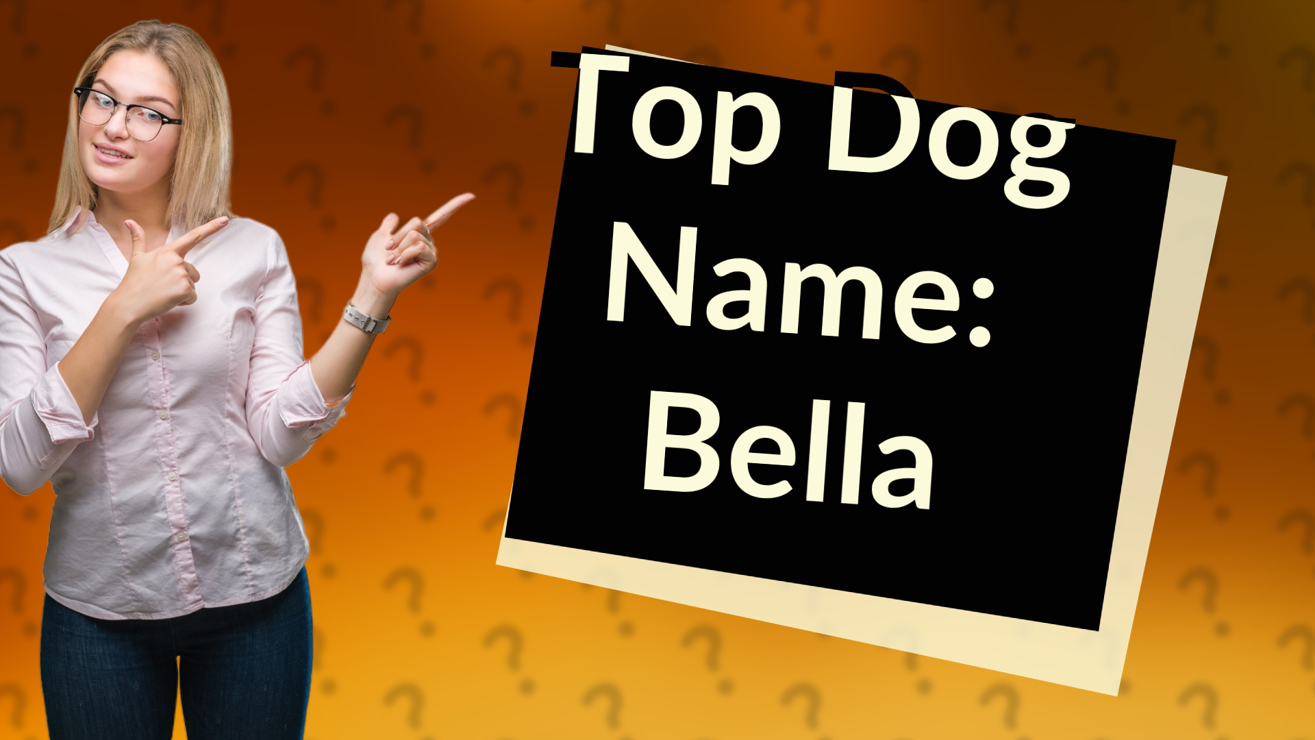 Top Dog Name: Bella