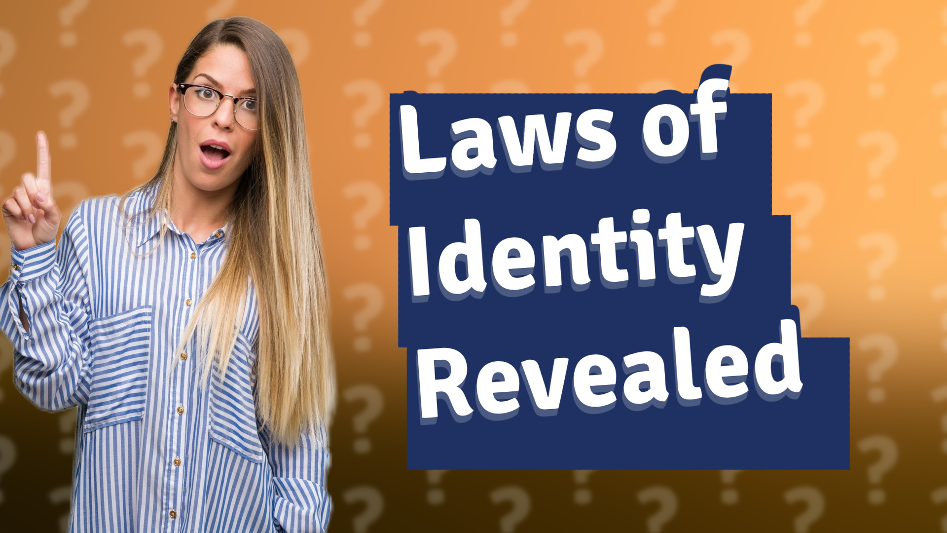 Laws of Identity Revealed