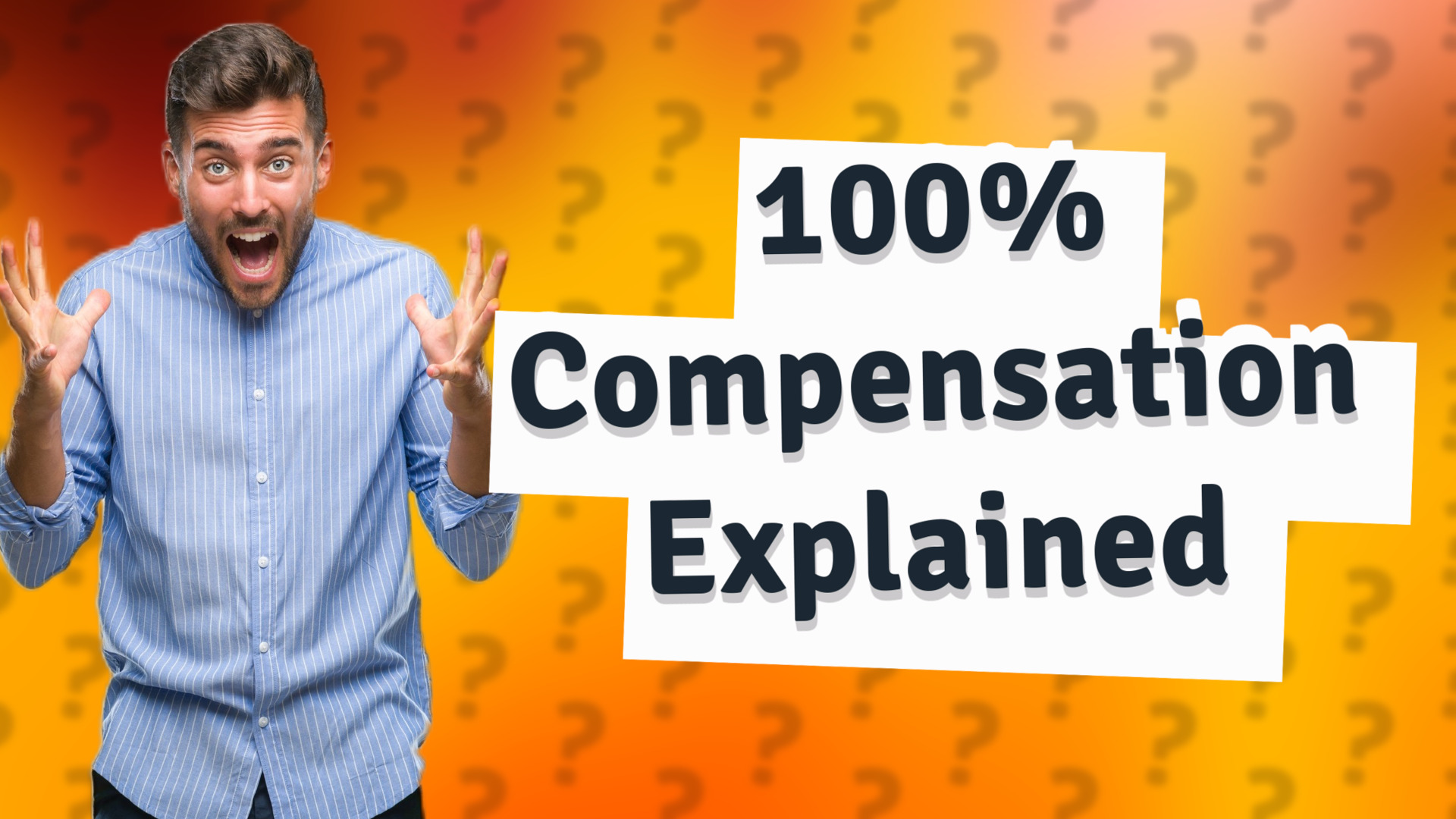 100% Compensation Explained