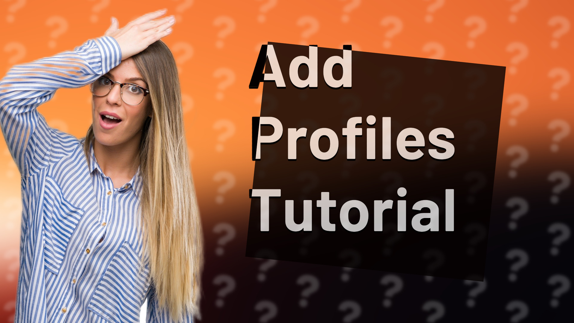 Add Profiles Tutorial