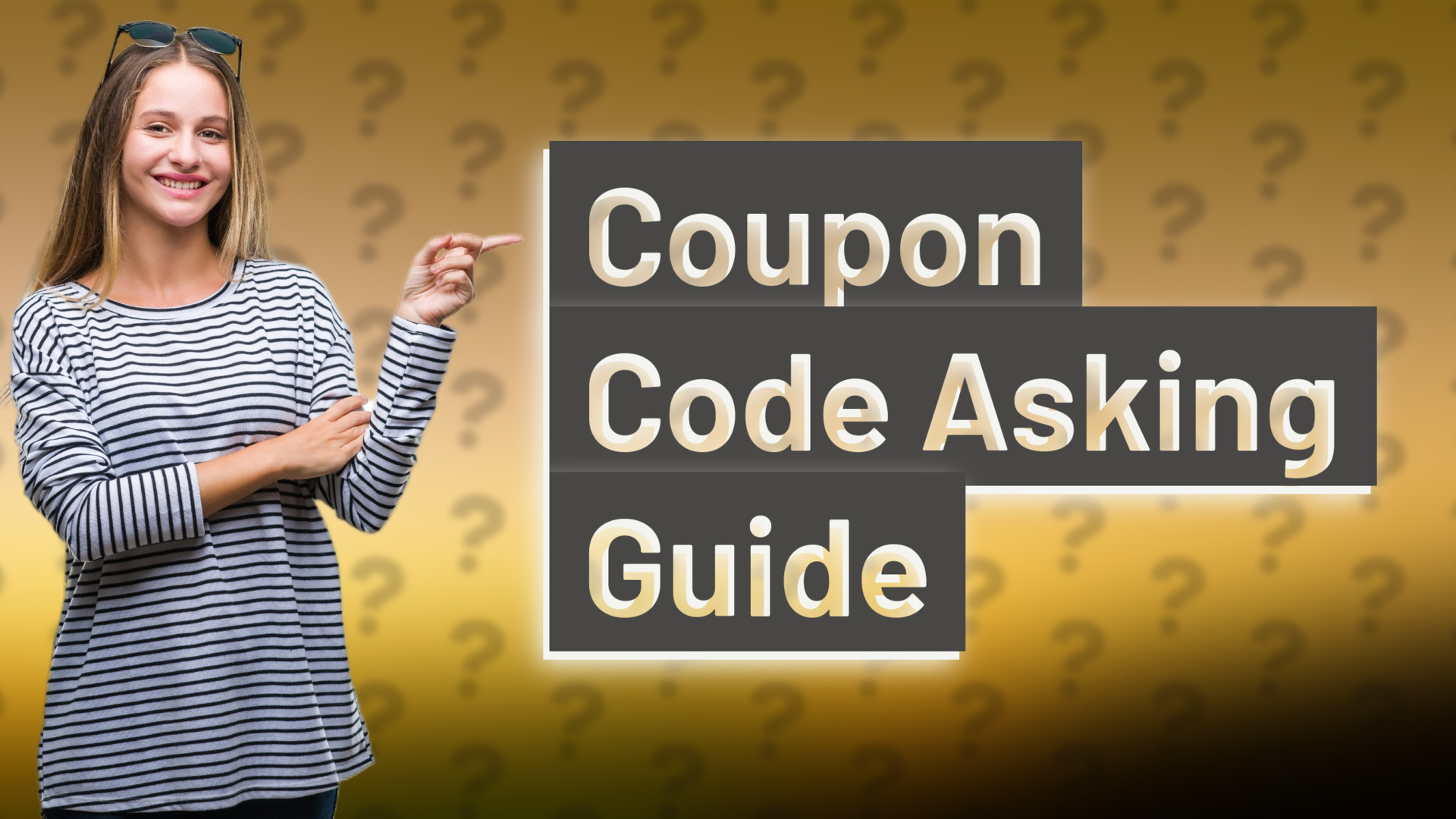 Coupon Code Asking Guide