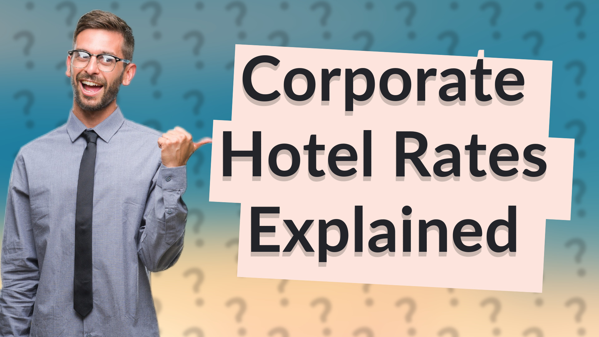Corporate Hotel Rates Explained