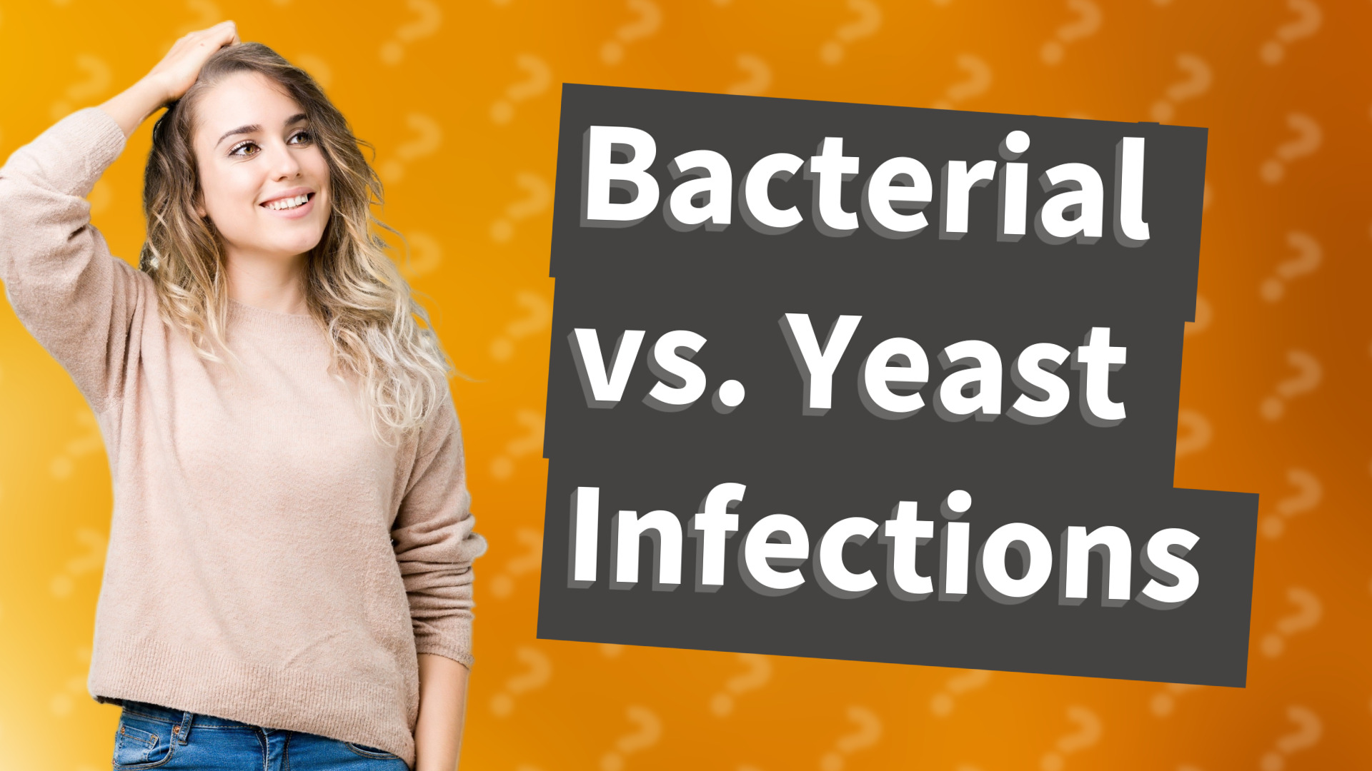 Bacterial vs. Yeast Infections