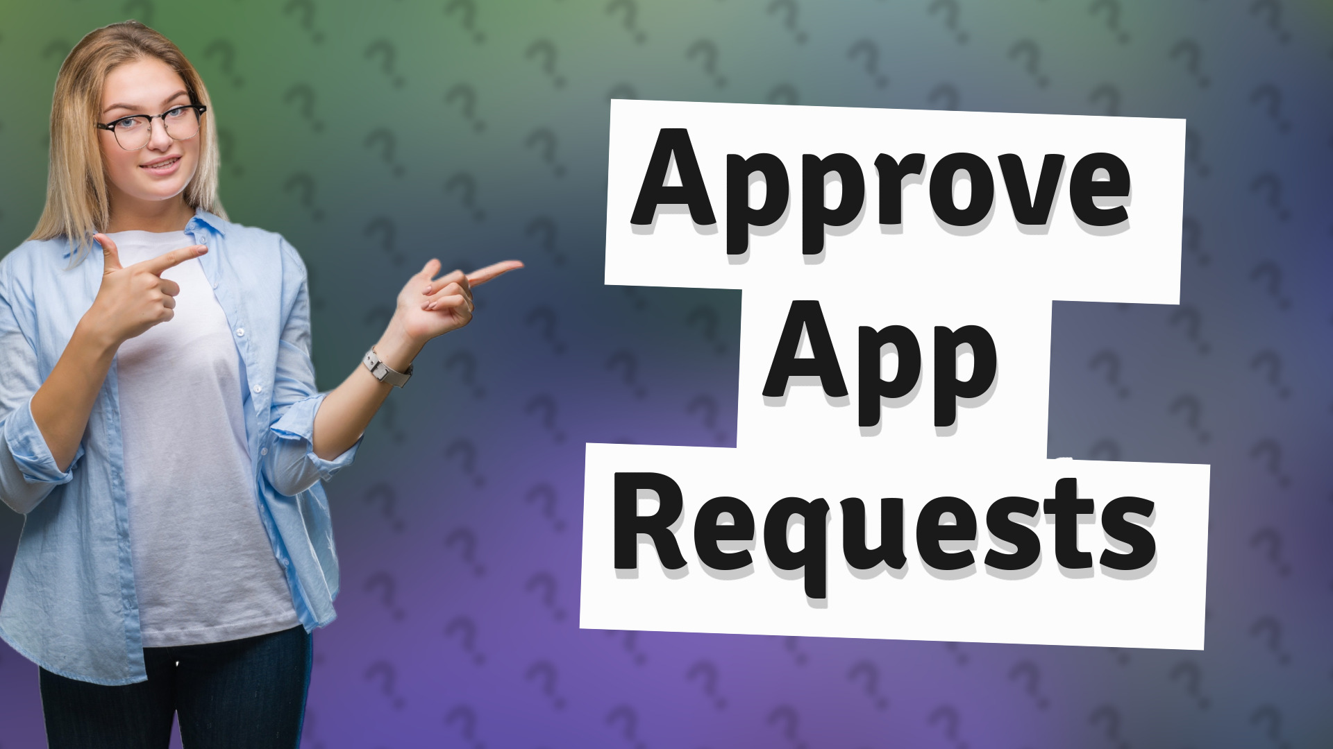 Approve App Requests