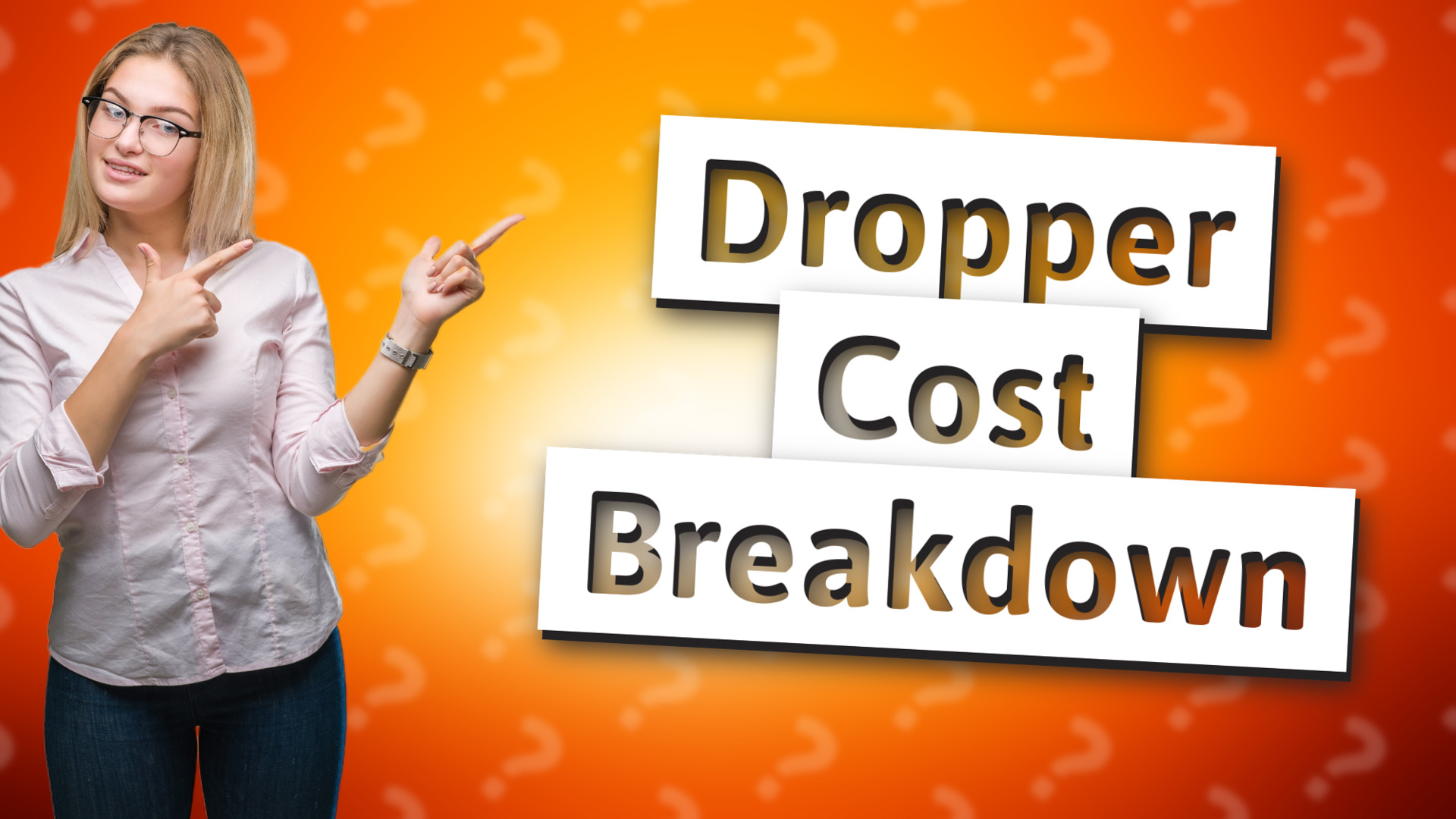 Dropper Cost Breakdown
