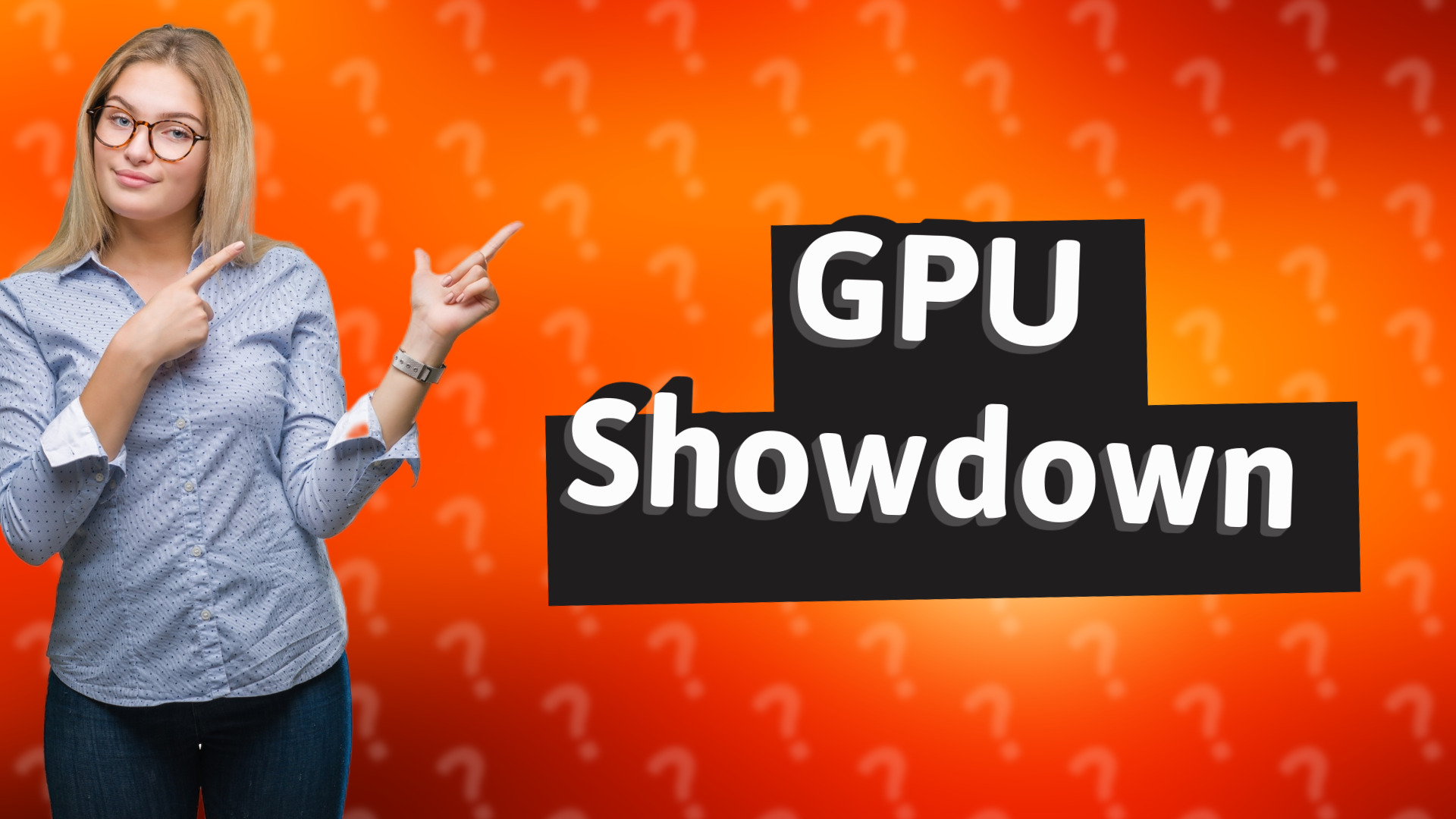 GPU Showdown