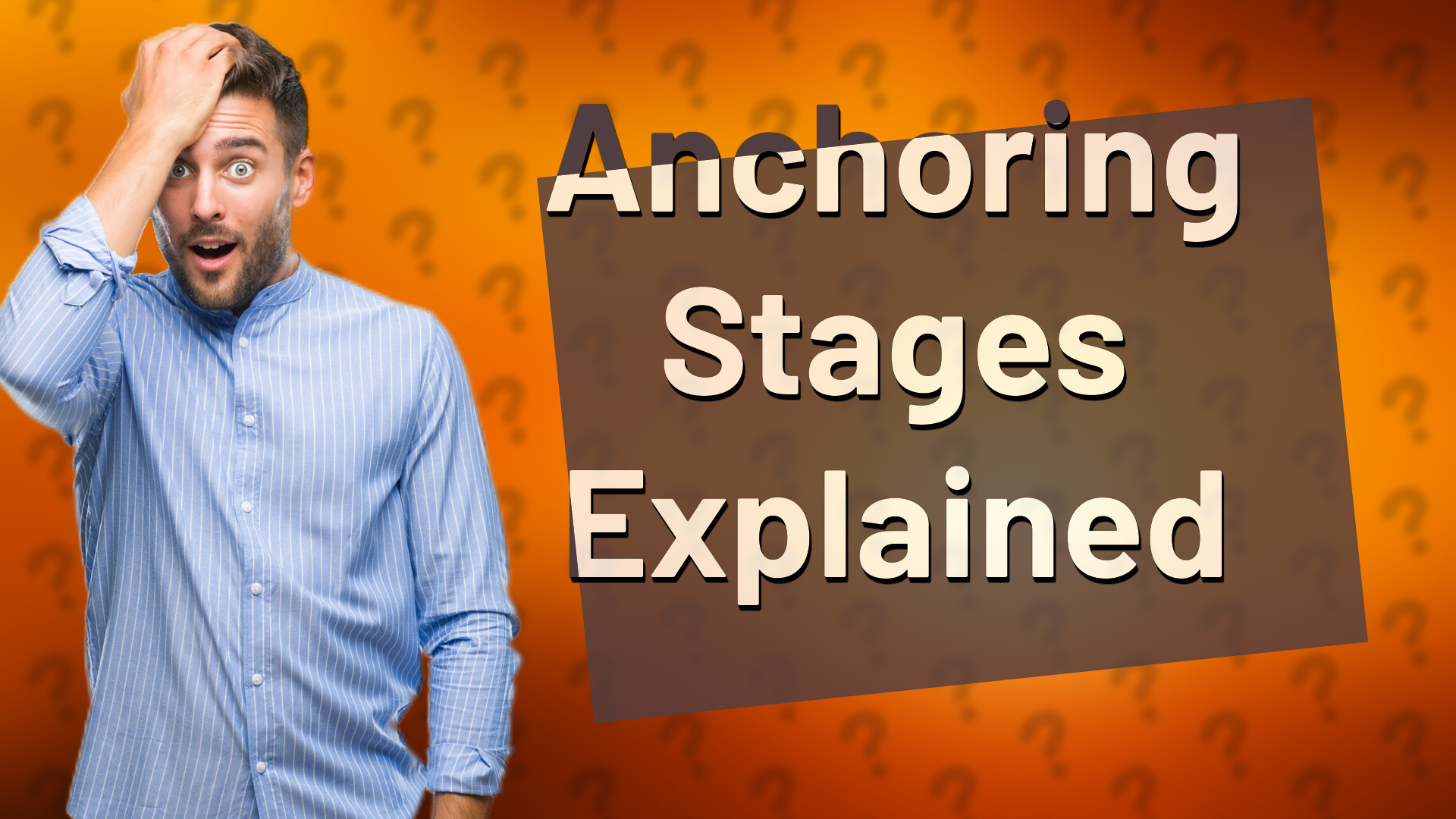 Anchoring Stages Explained