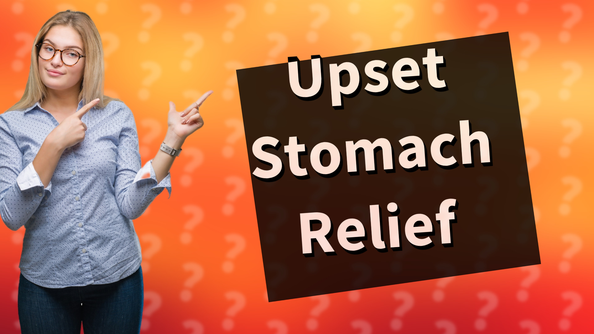 Upset Stomach Relief