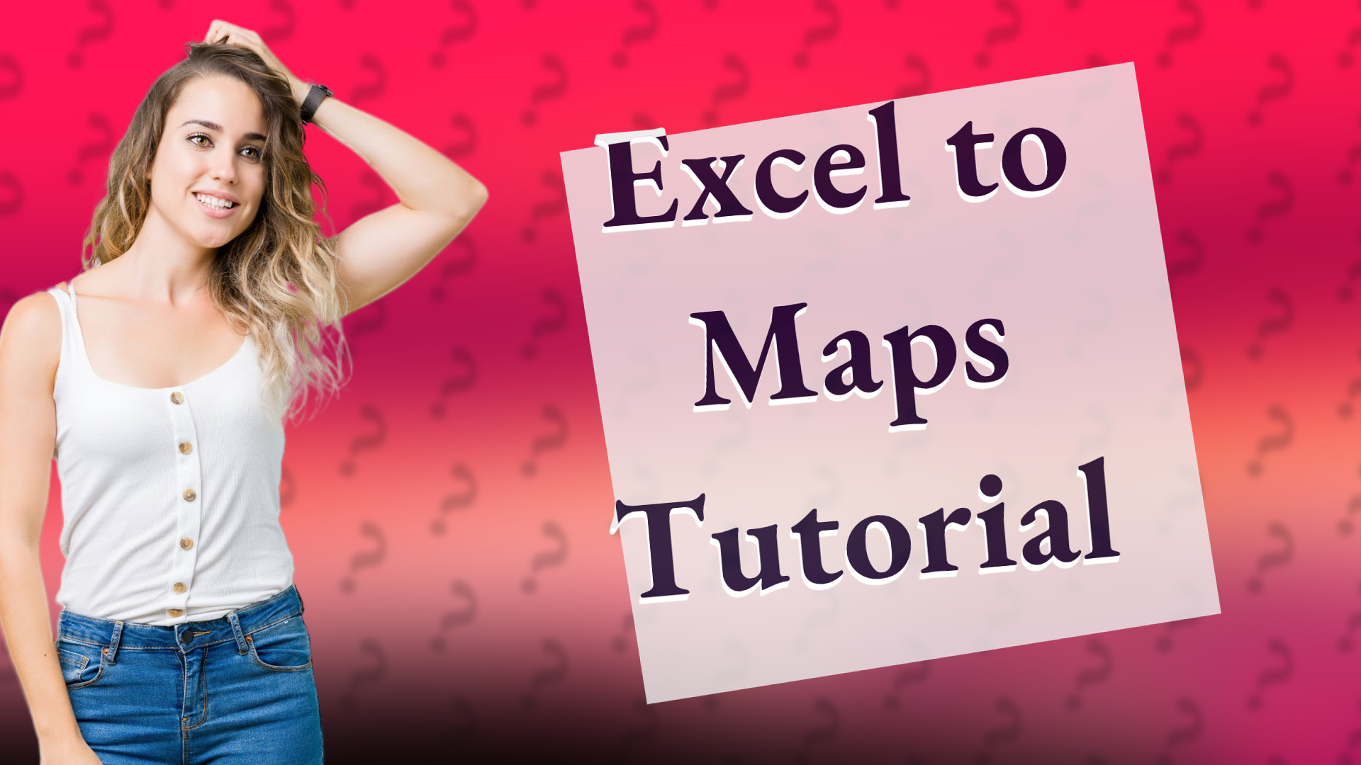 Excel to Maps Tutorial