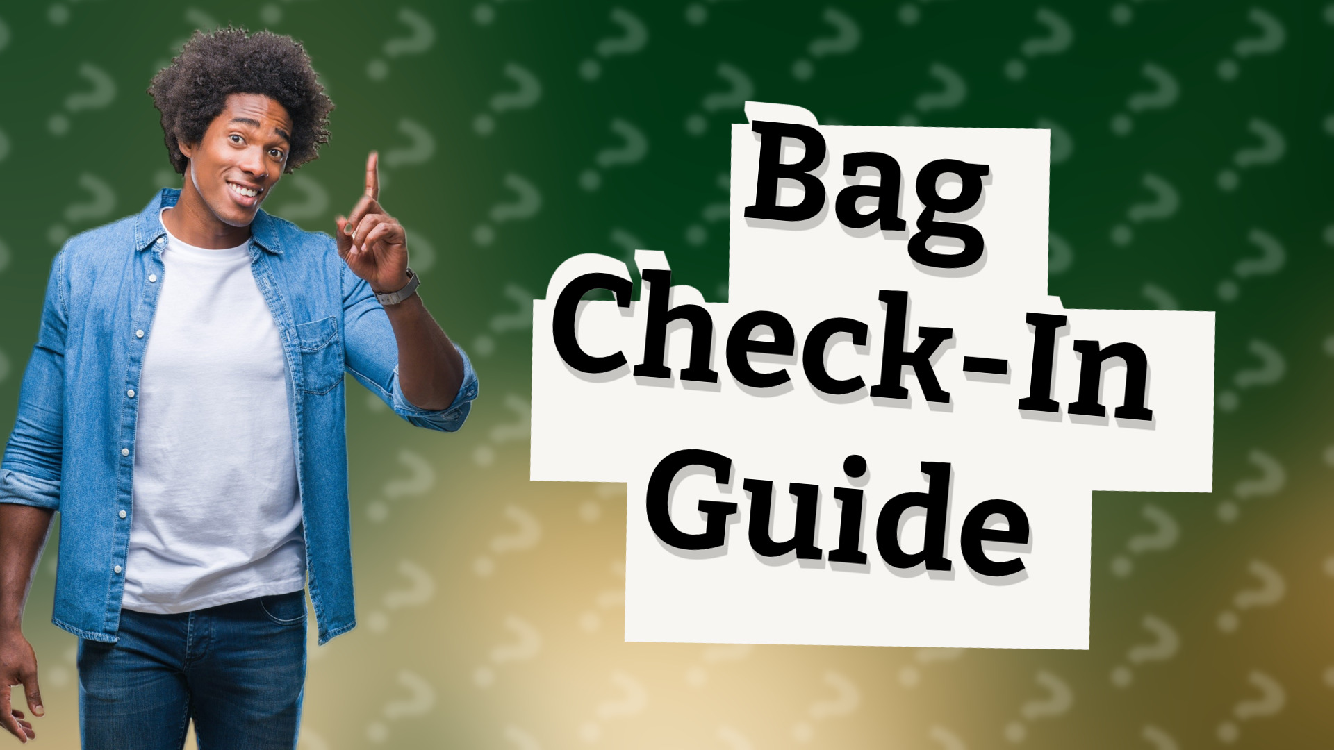 Bag Check-In Guide