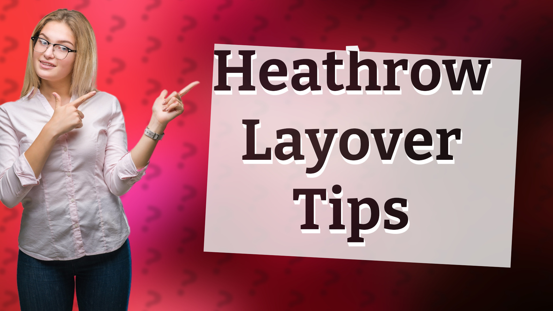 Heathrow Layover Tips