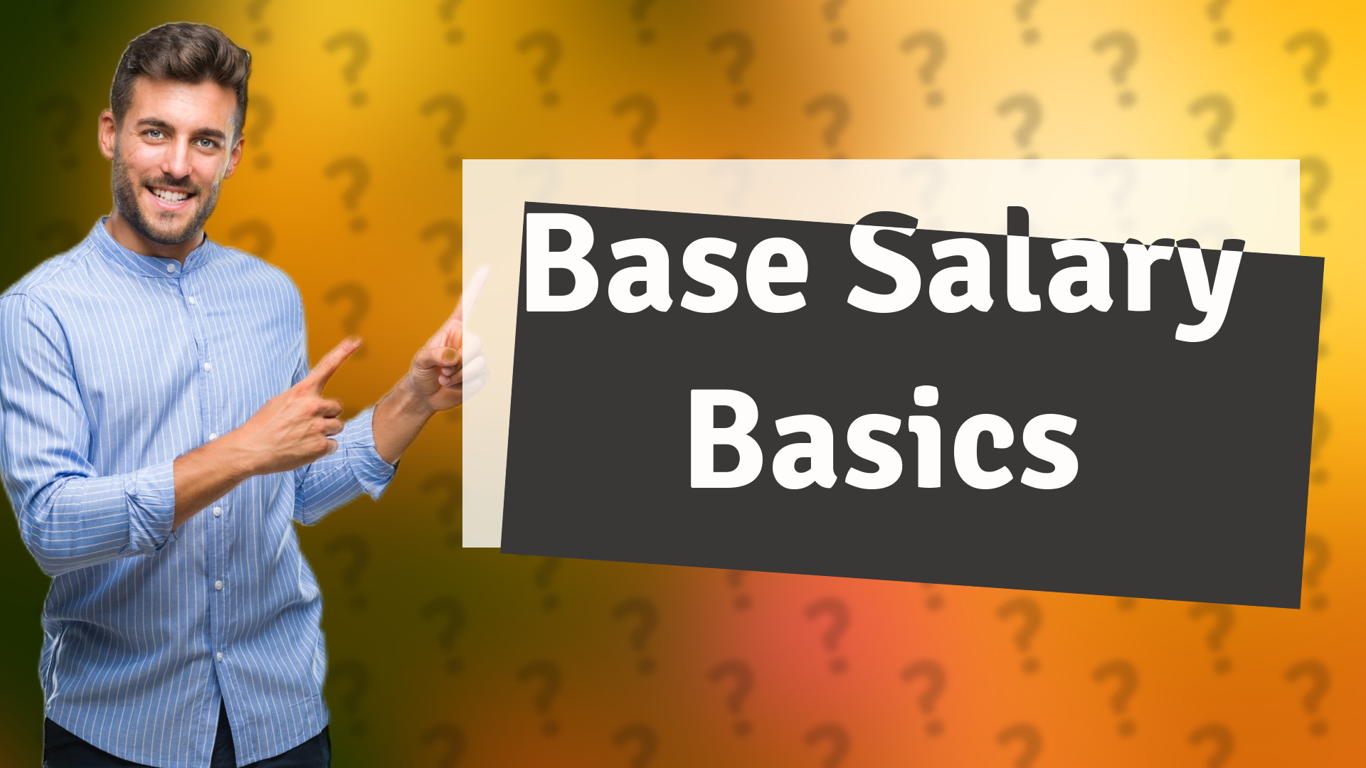 Base Salary Basics