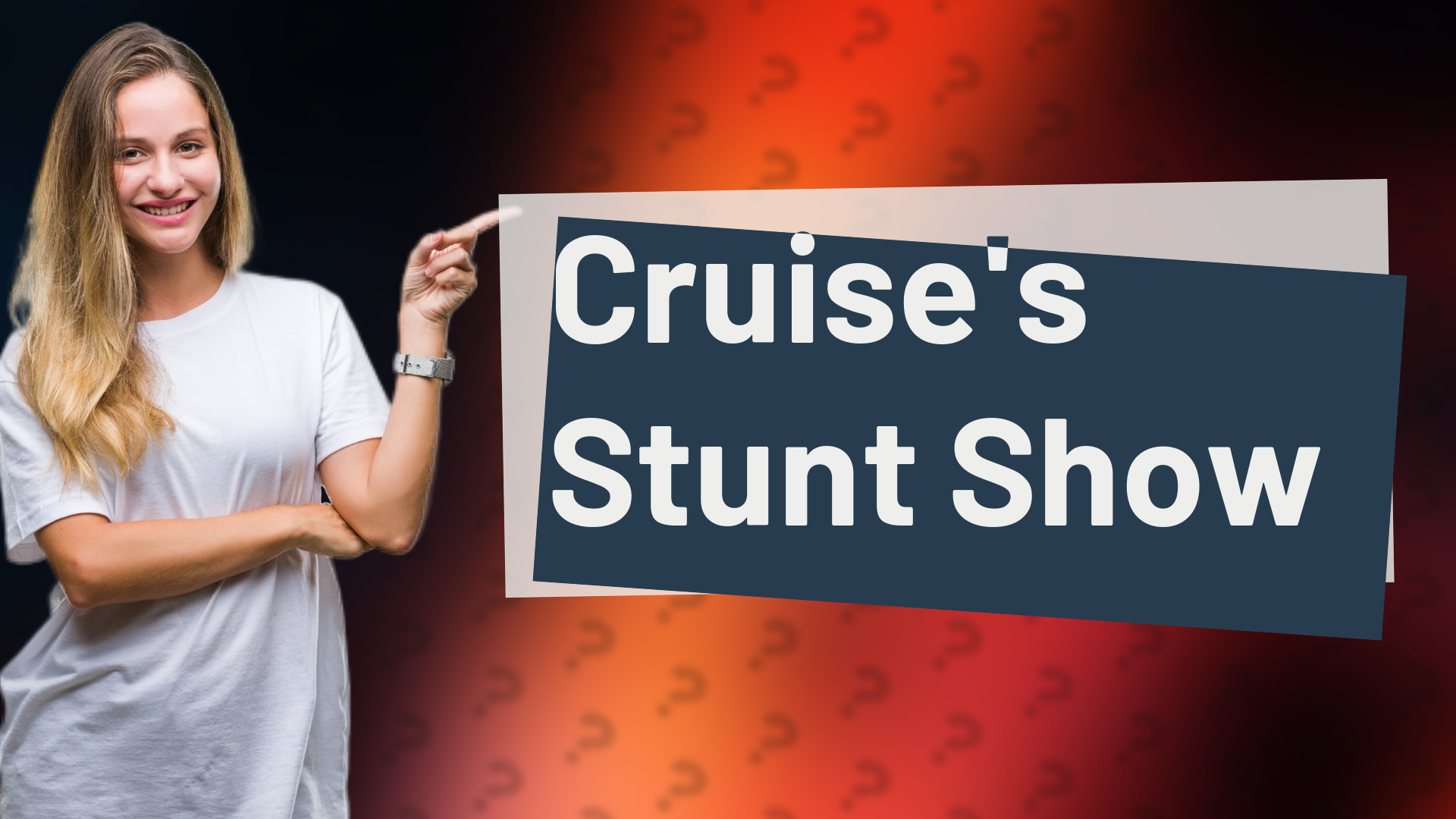 Cruise's Stunt Show