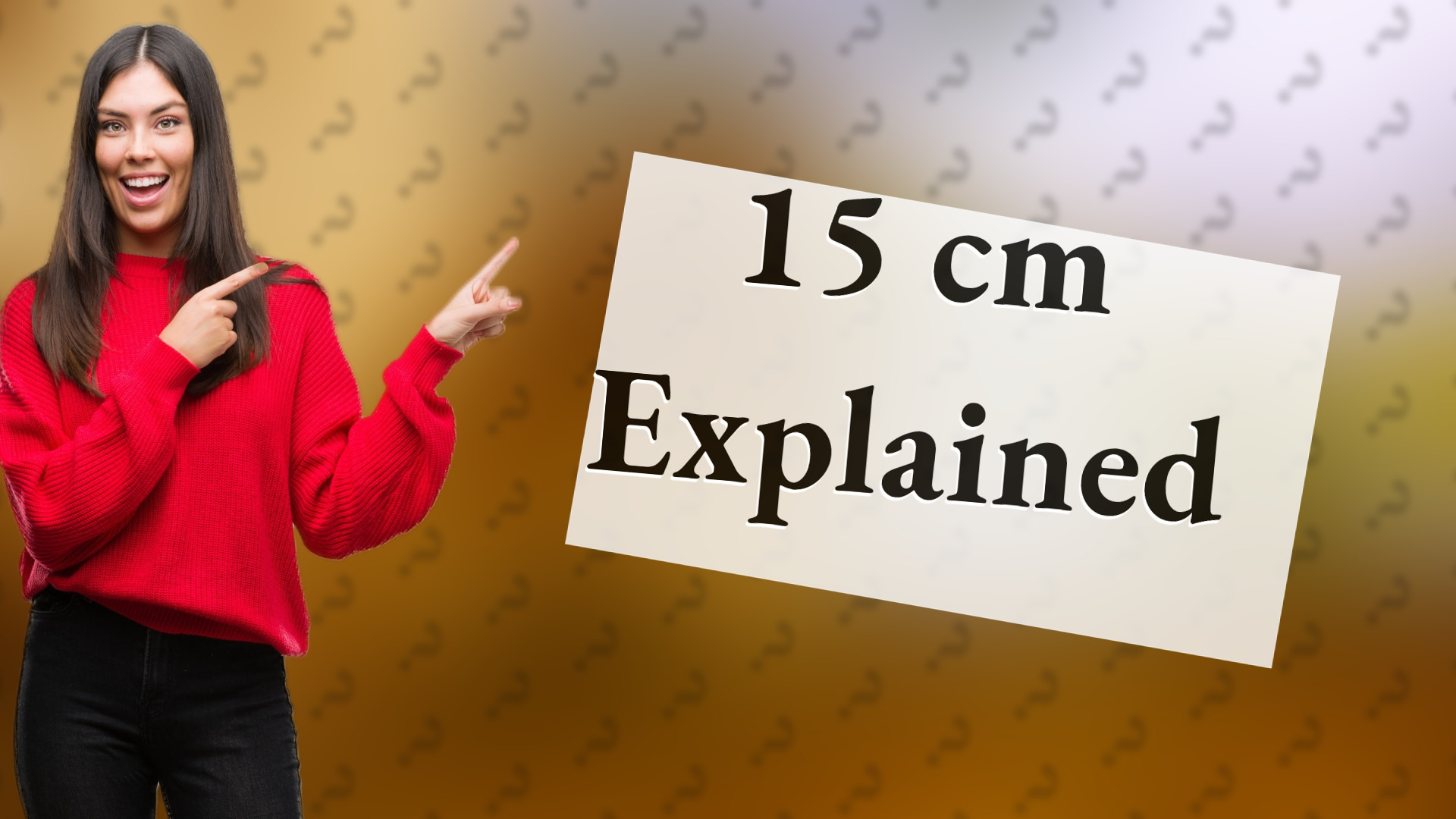 15 cm Explained
