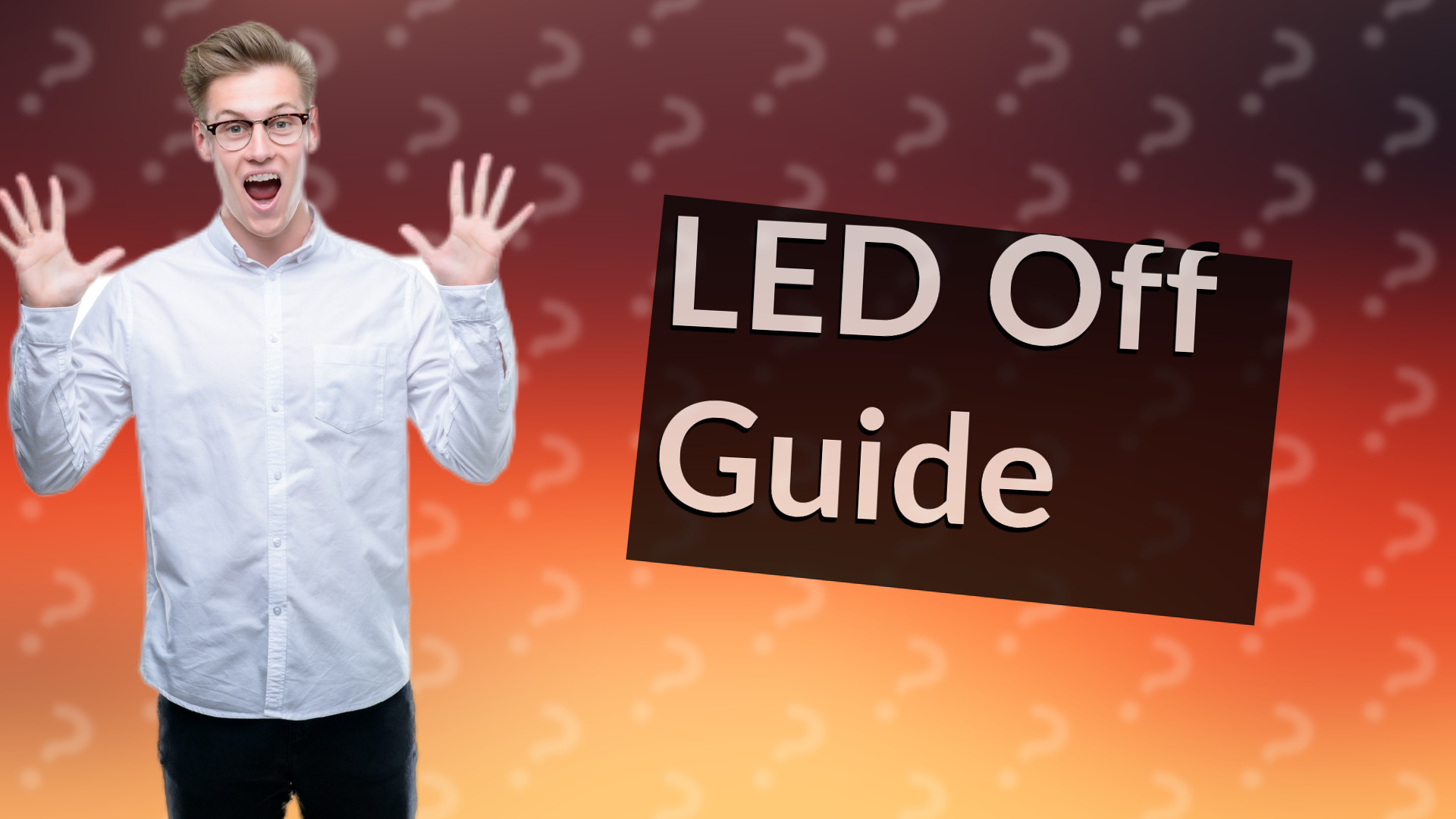 LED Off Guide