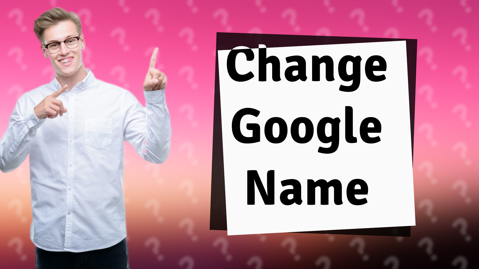Change Google Name
