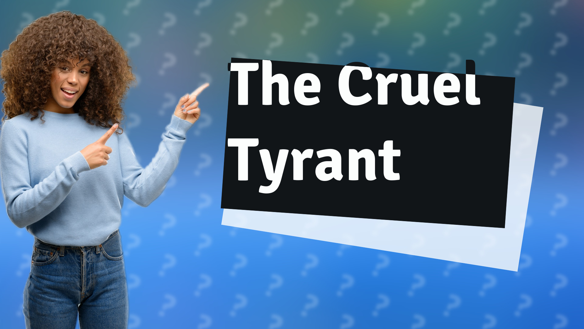 The Cruel Tyrant