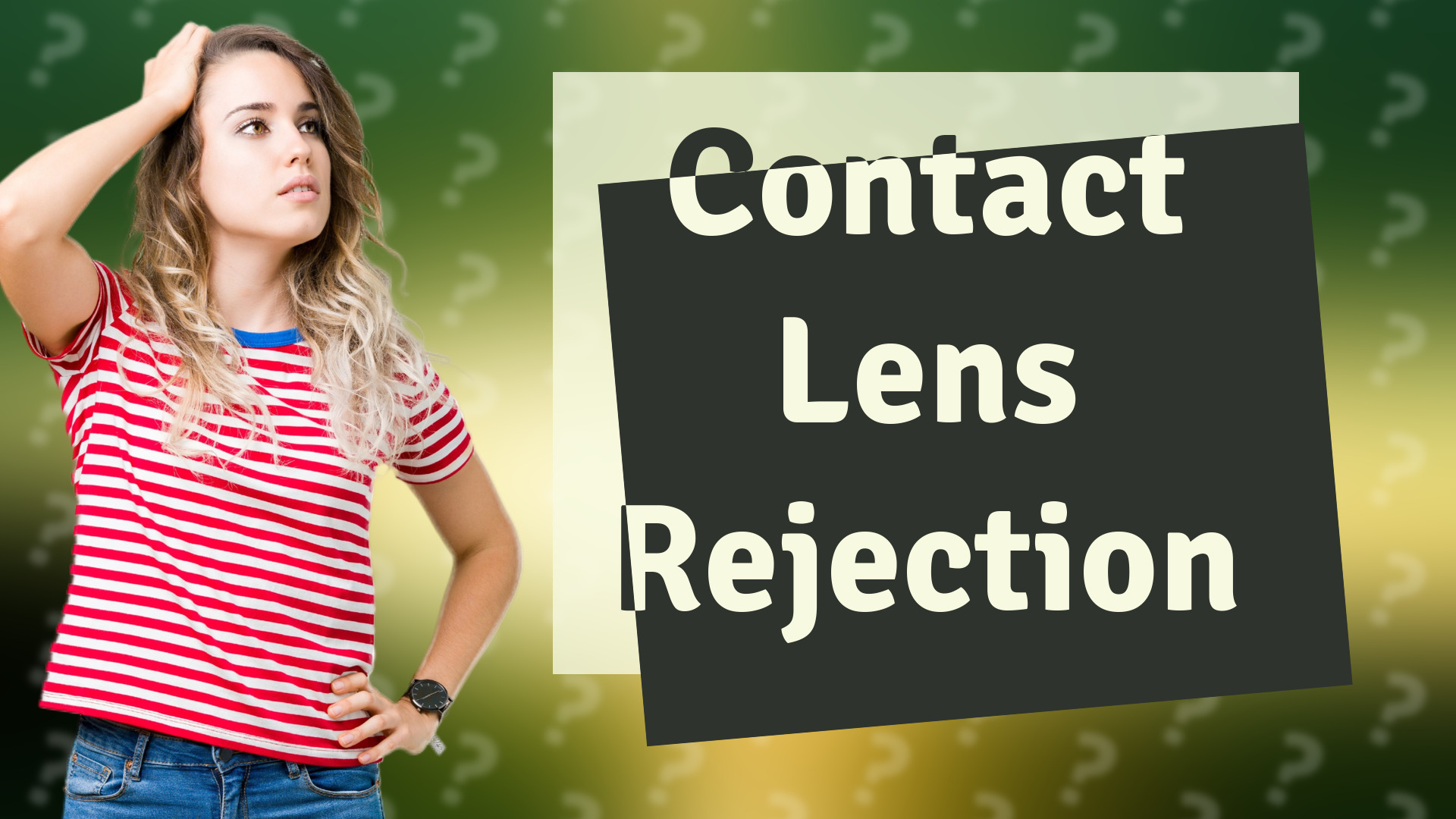 Contact Lens Rejection