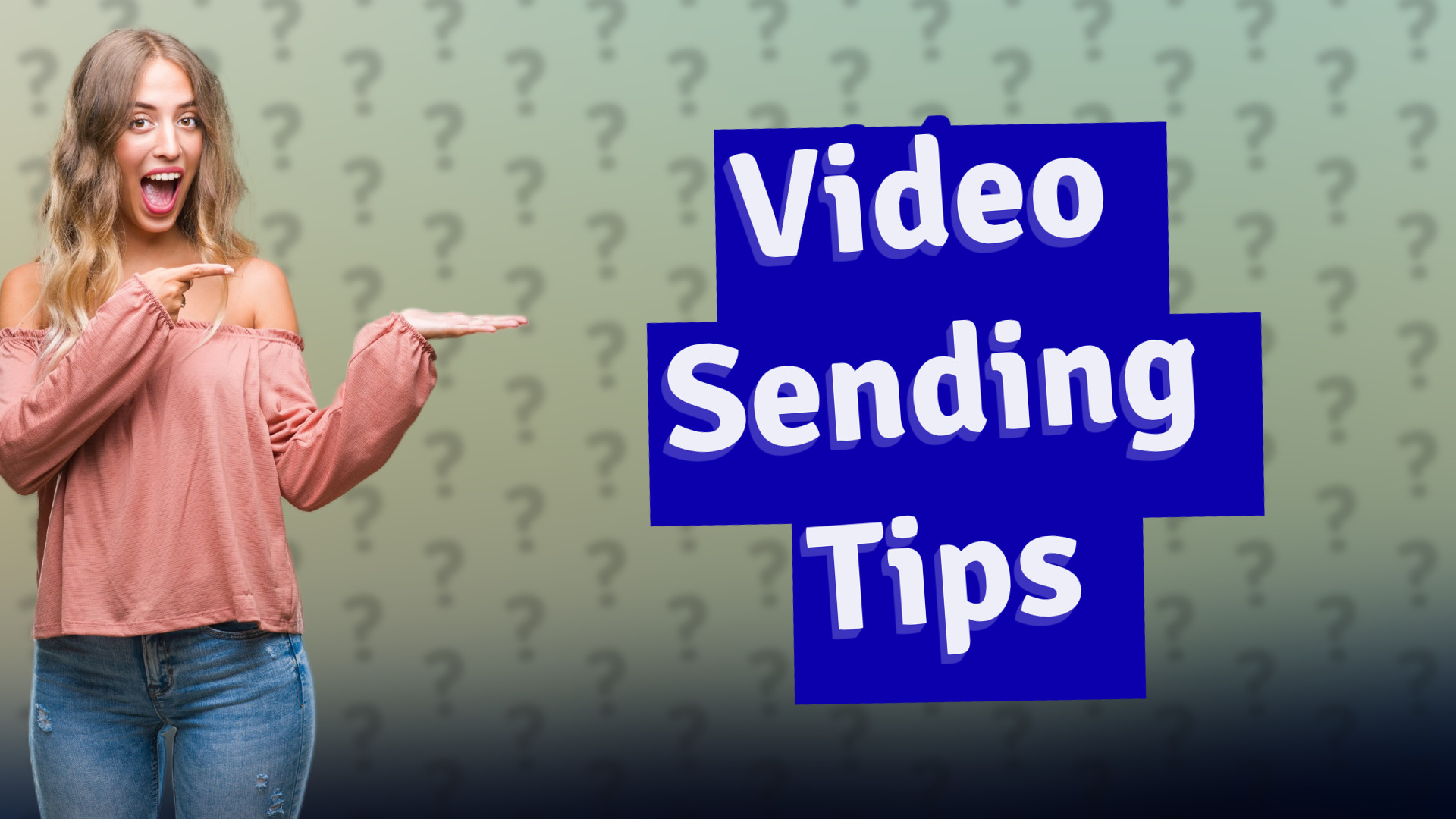 Video Sending Tips