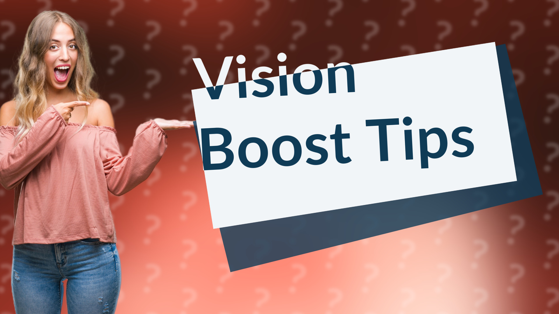 Vision Boost Tips