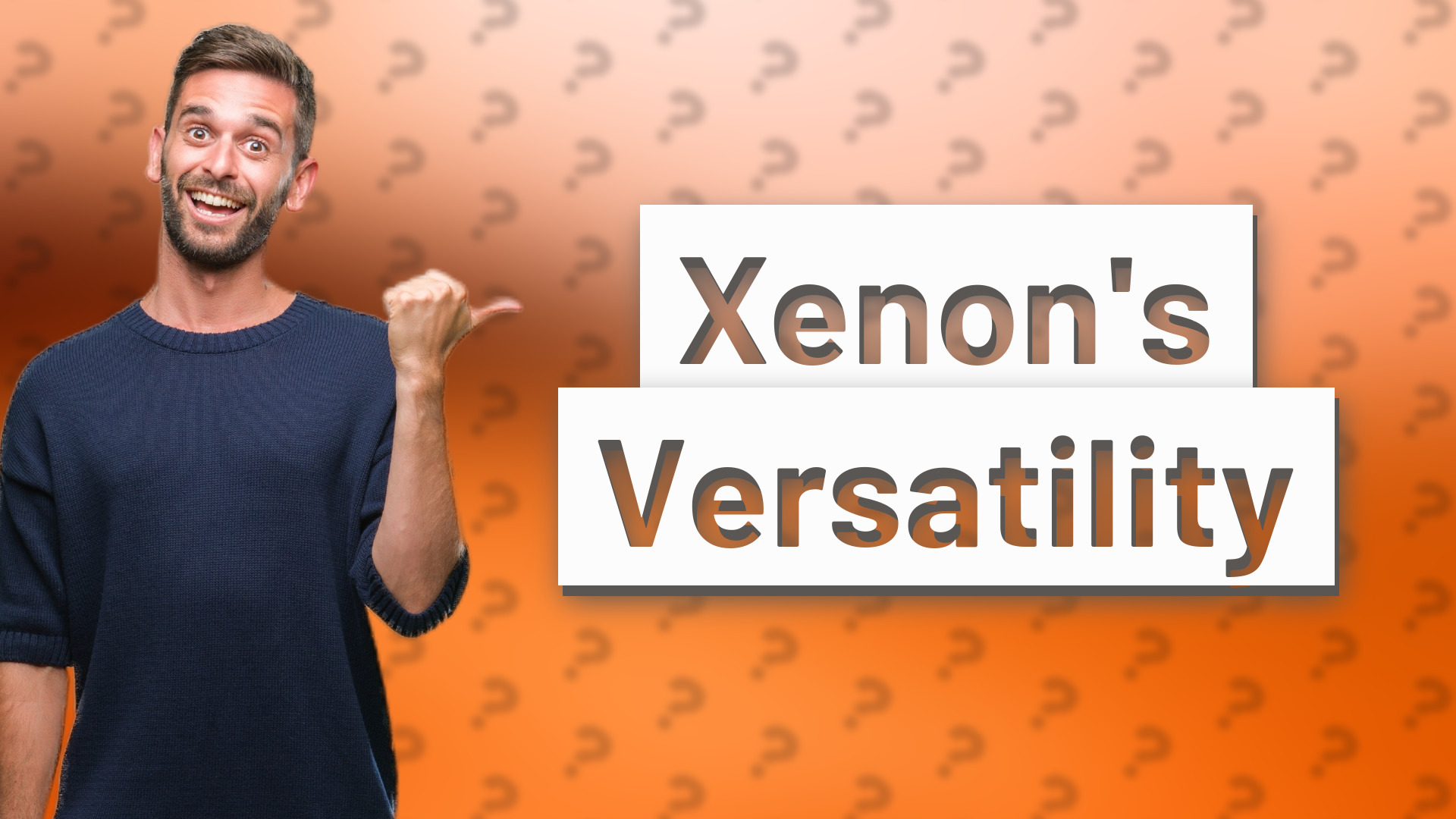 Xenon's Versatility