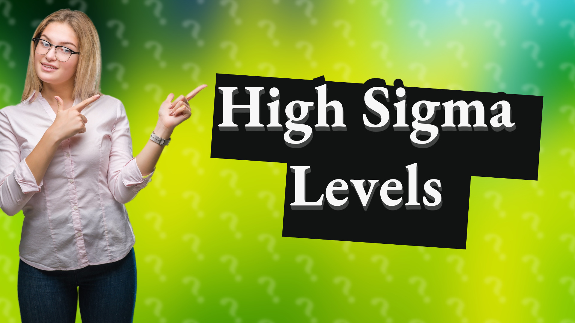 High Sigma Levels