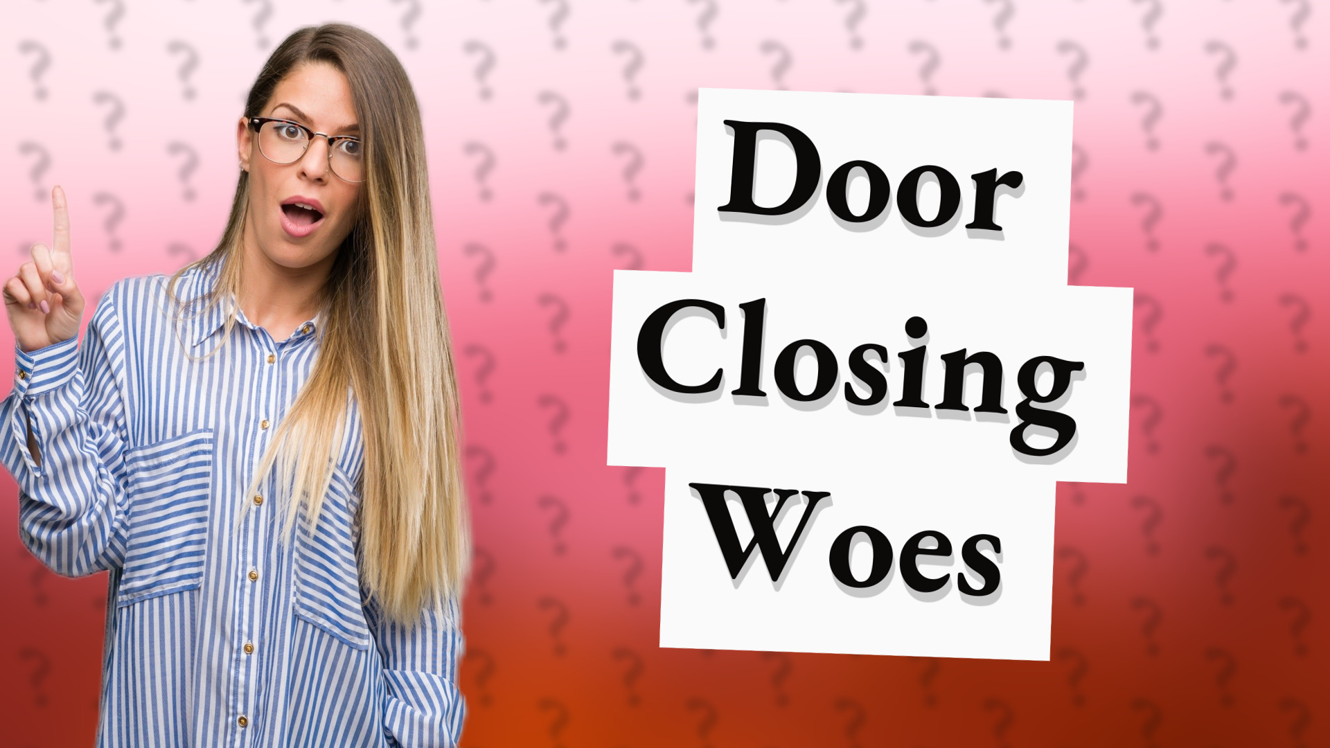 Door Closing Woes